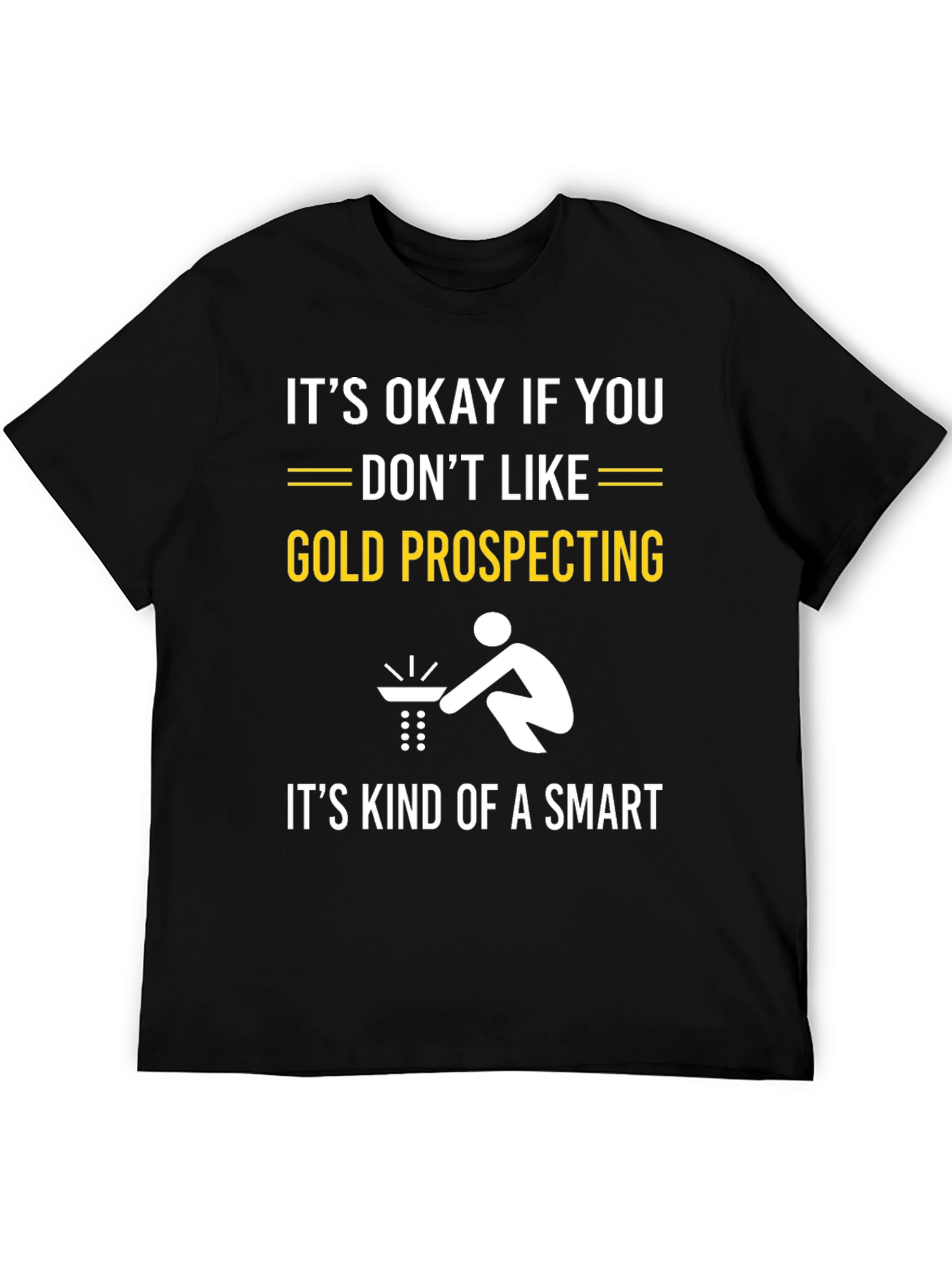 Black Gold Prospecting Smart Funny T-Shirt view 5