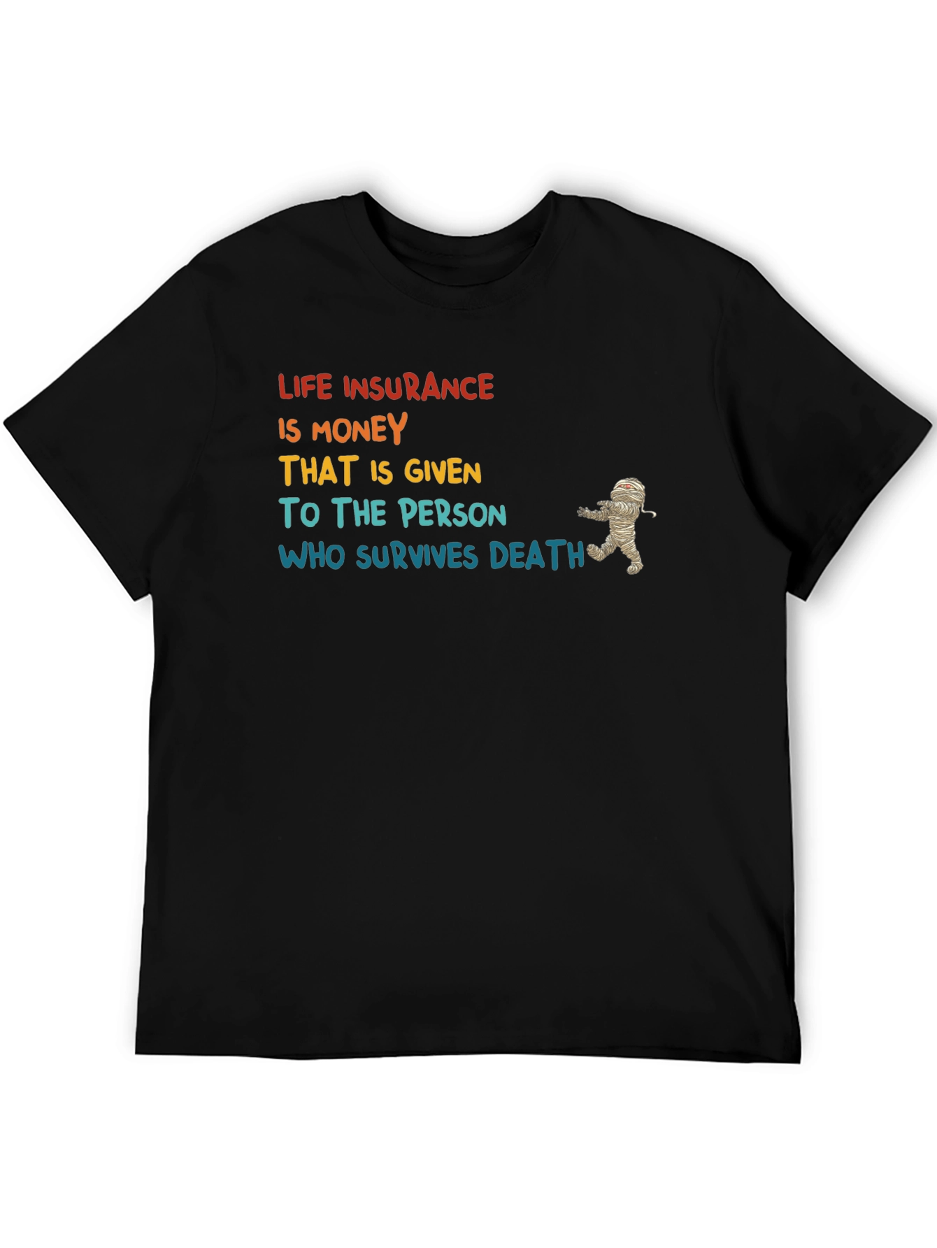 Black Life Insurance Mummy Humor T-Shirt view 5