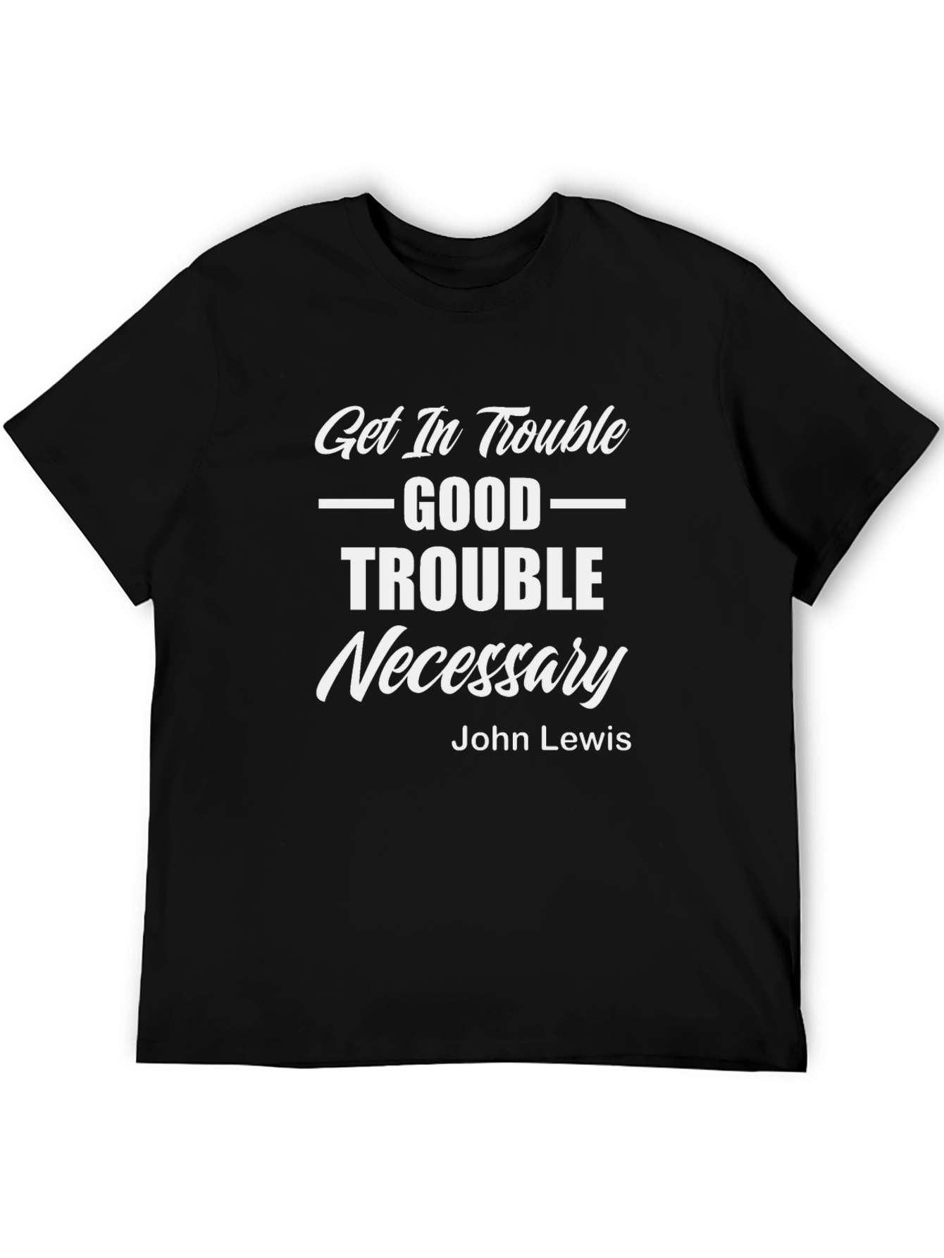 Black Get In Trouble Good Trouble Necessary Graphic Tee view 5