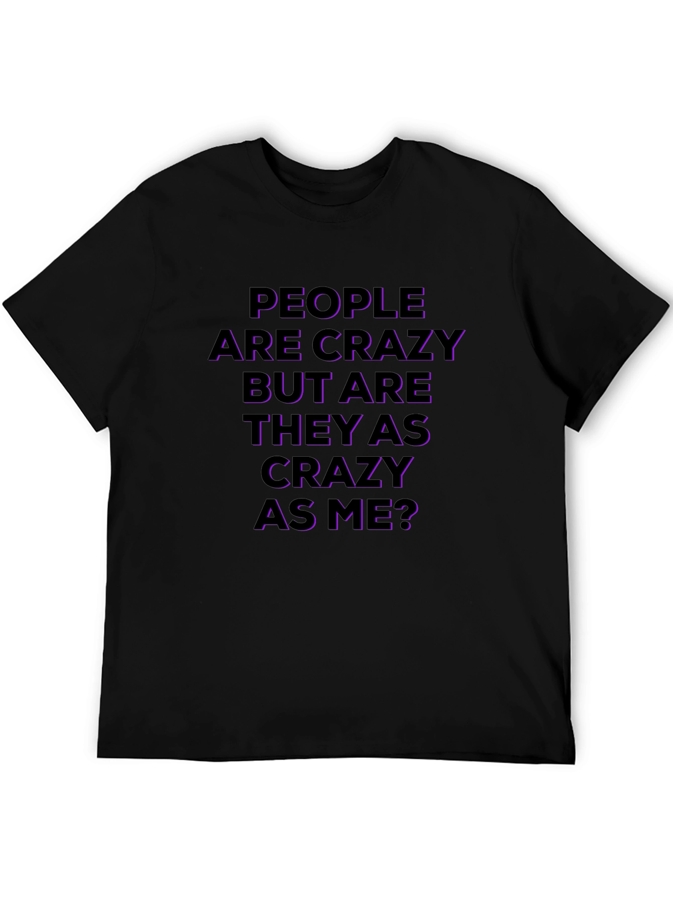 Black Crazy People T-Shirt - Funny Slogan Tee view 5