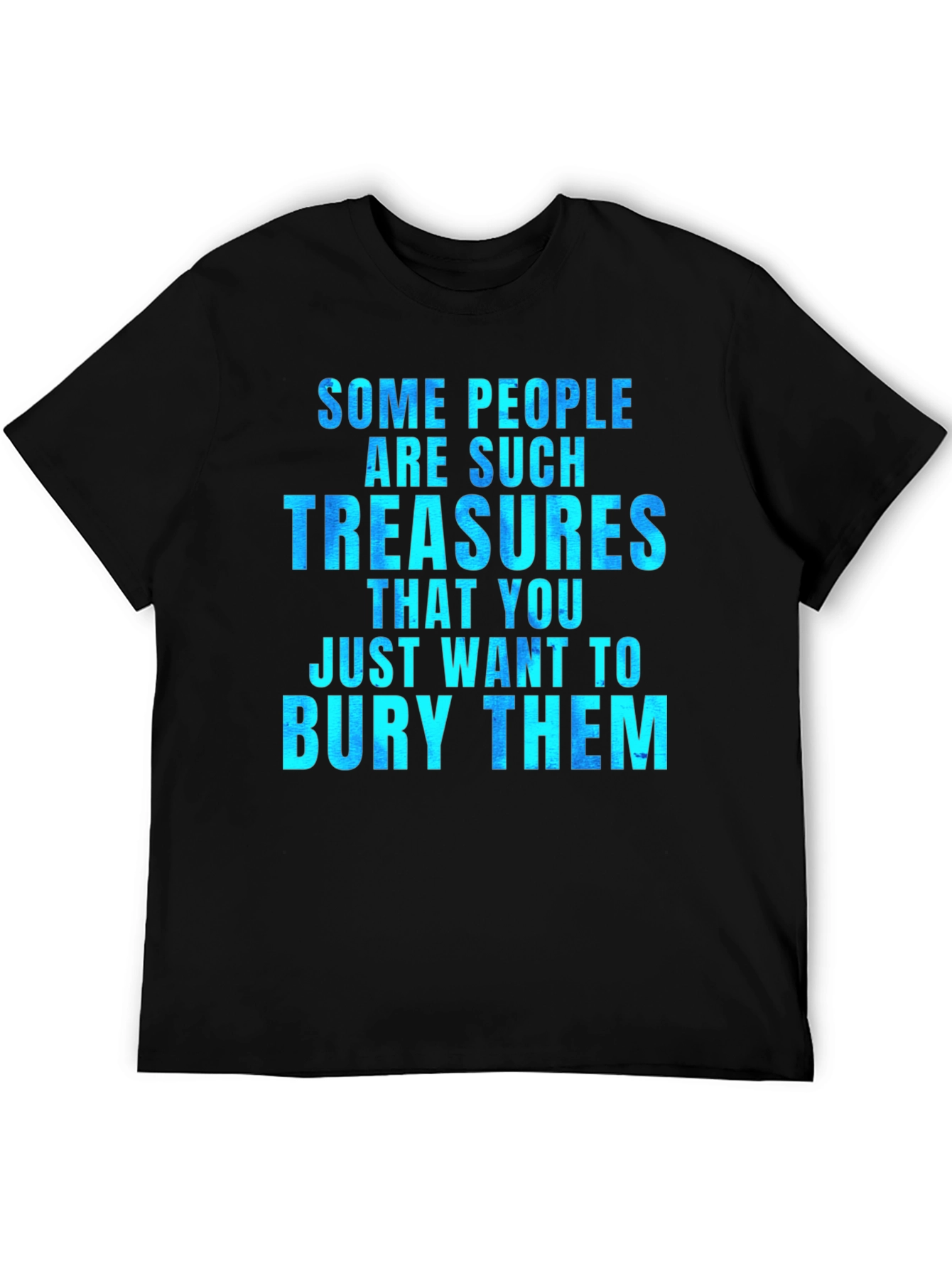 Black Funny "Some People Are Such Treasures" Graphic Tee view 5