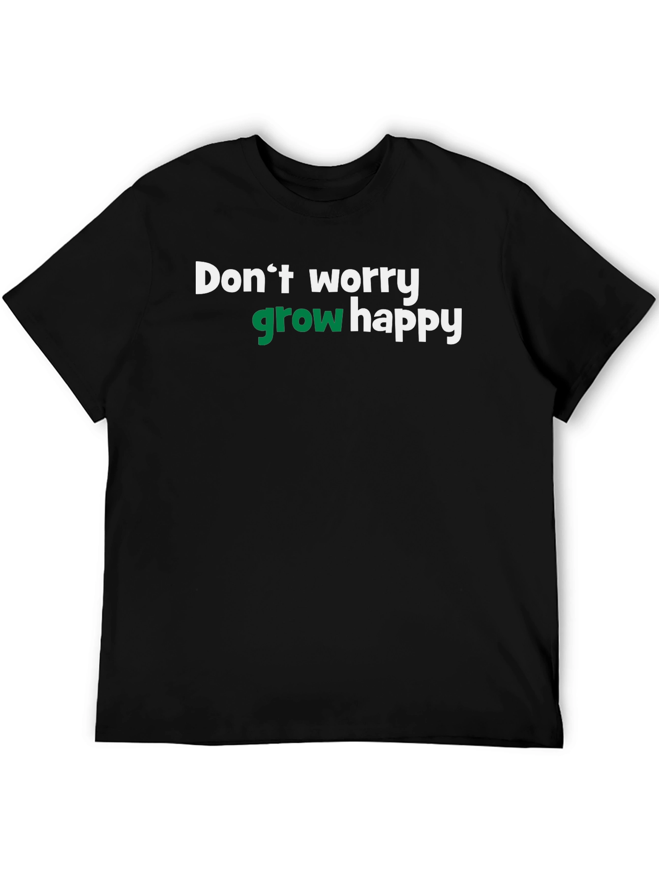 Black Don't Worry Grow Happy T-Shirt view 5