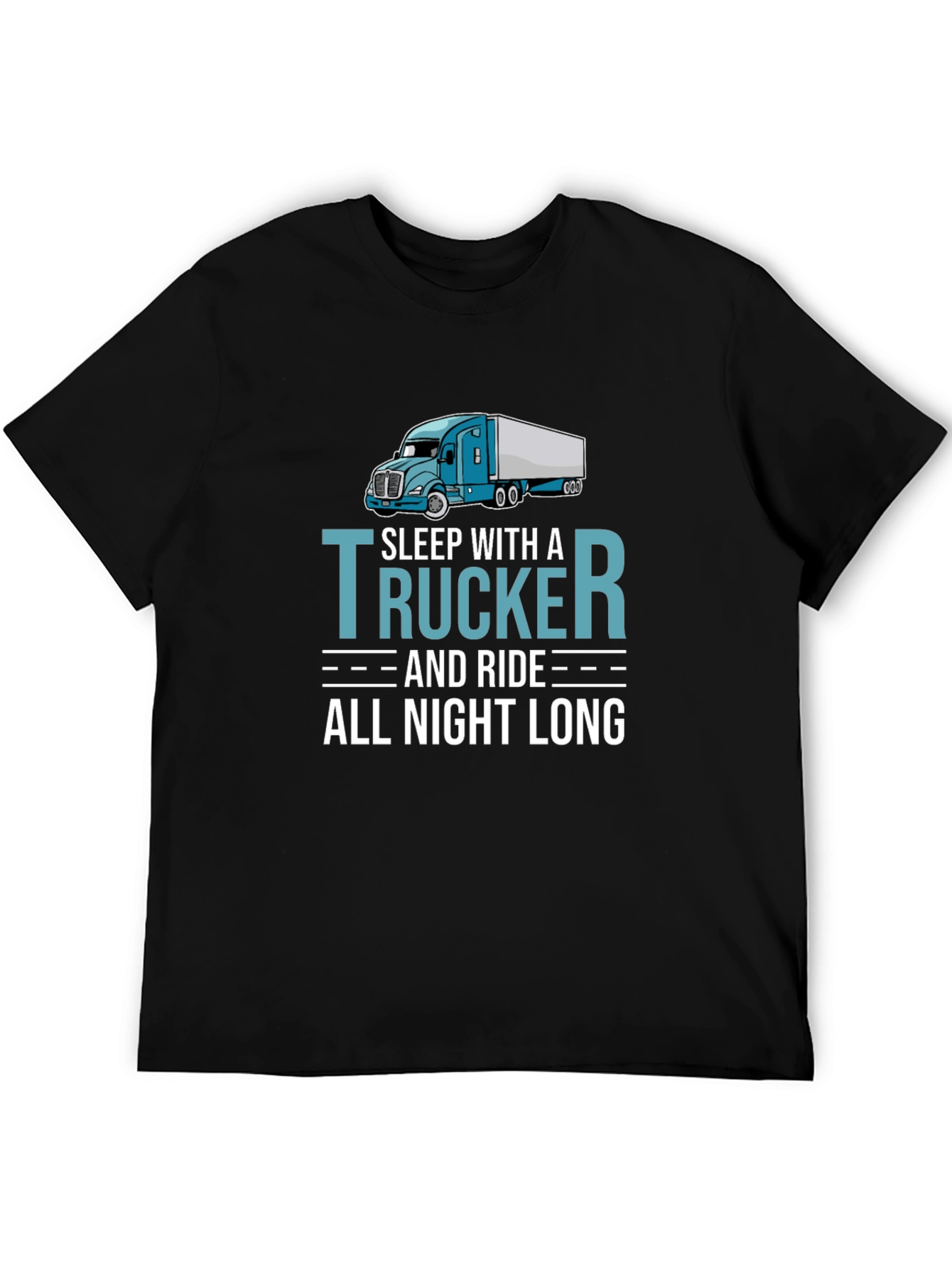 Black Trucker T-Shirt - Sleep With a Trucker All Night Long view 5