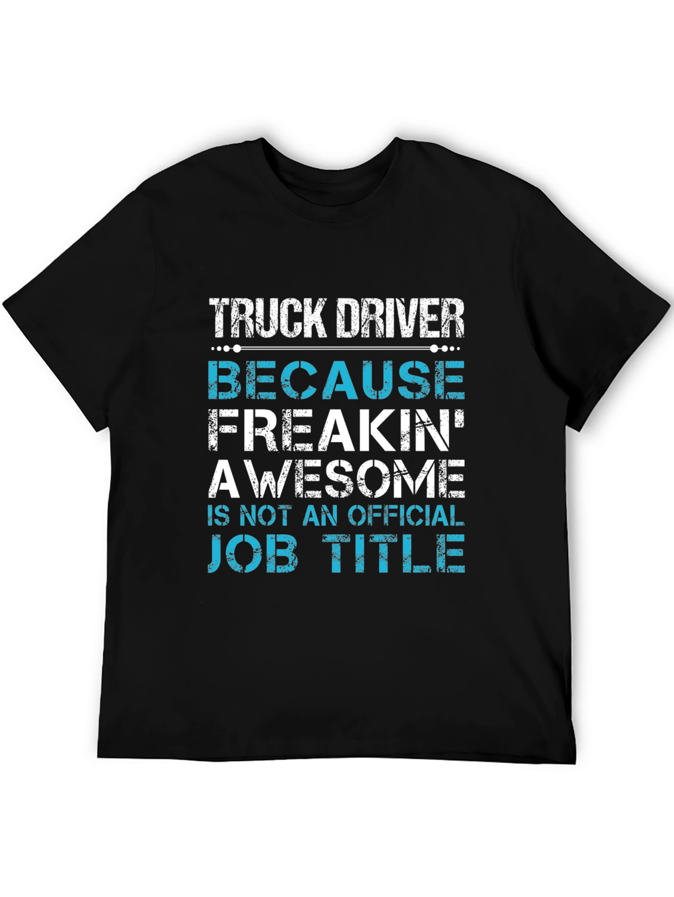 Black Truck Driver Awesome Job Title T-Shirt view 5