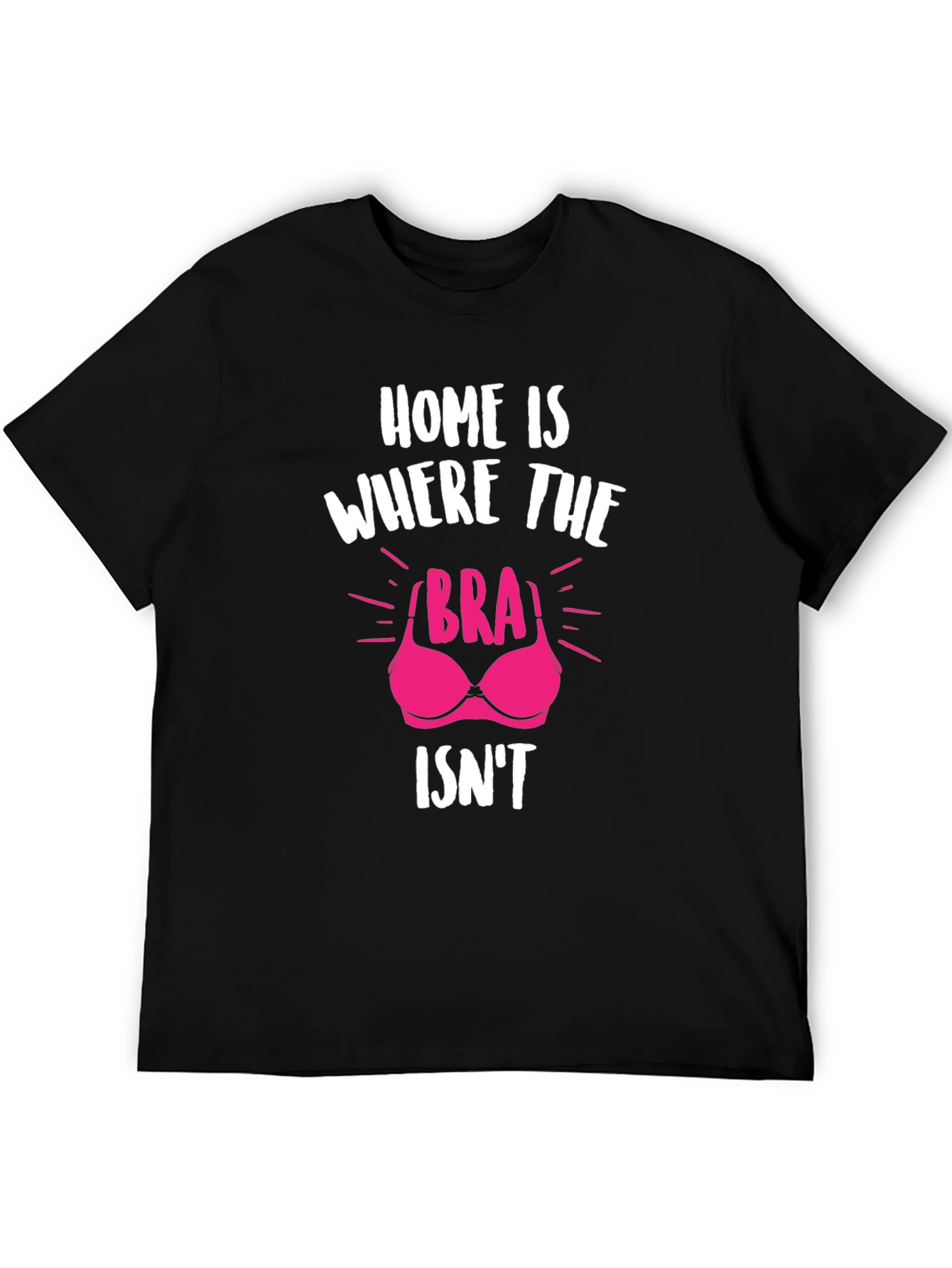 Black Home is Where the Bra Isn't T-Shirt view 5