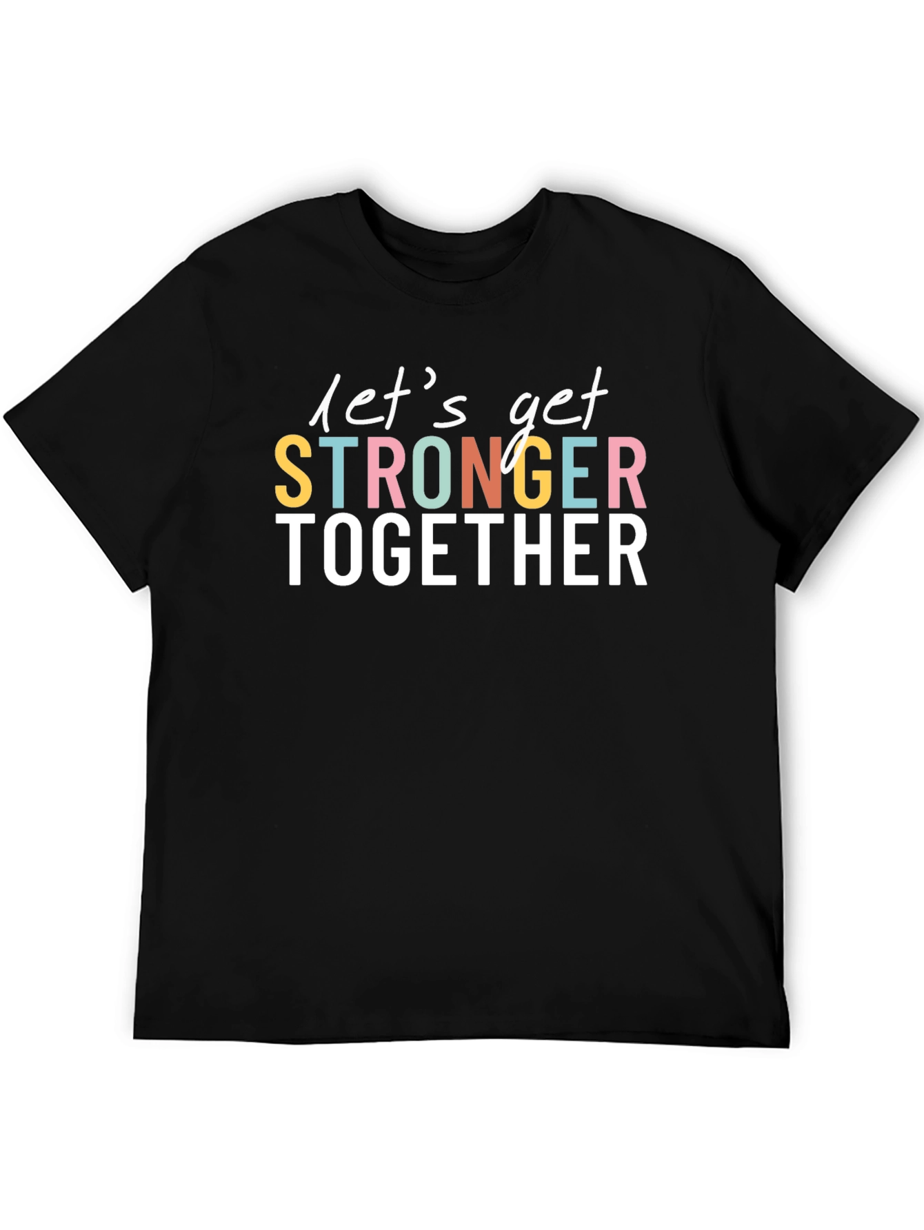 Black Let's Get Stronger Together Graphic Tee view 5