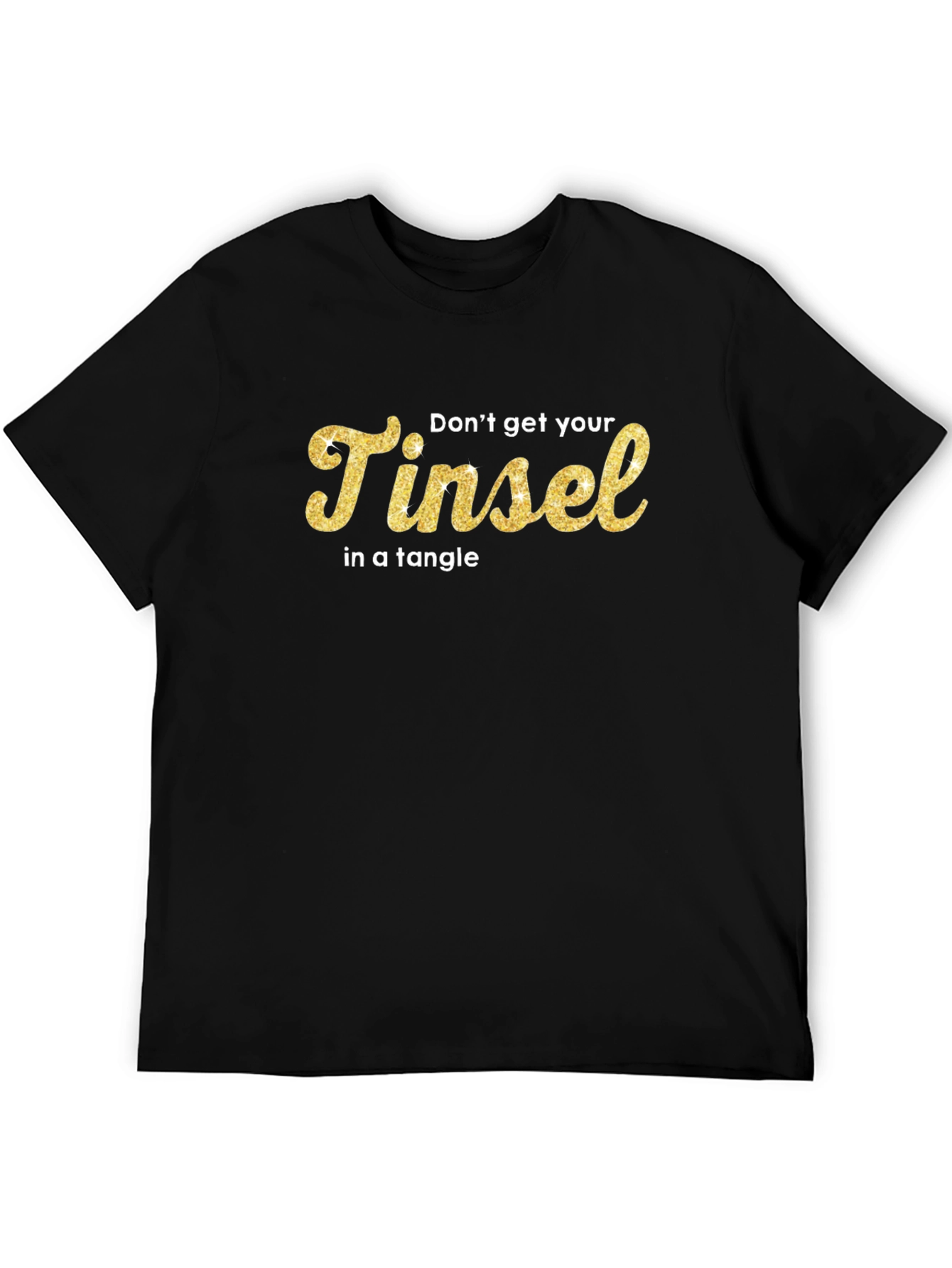 Black Don't Get Your Tinsel in a Tangle Black T-Shirt view 5