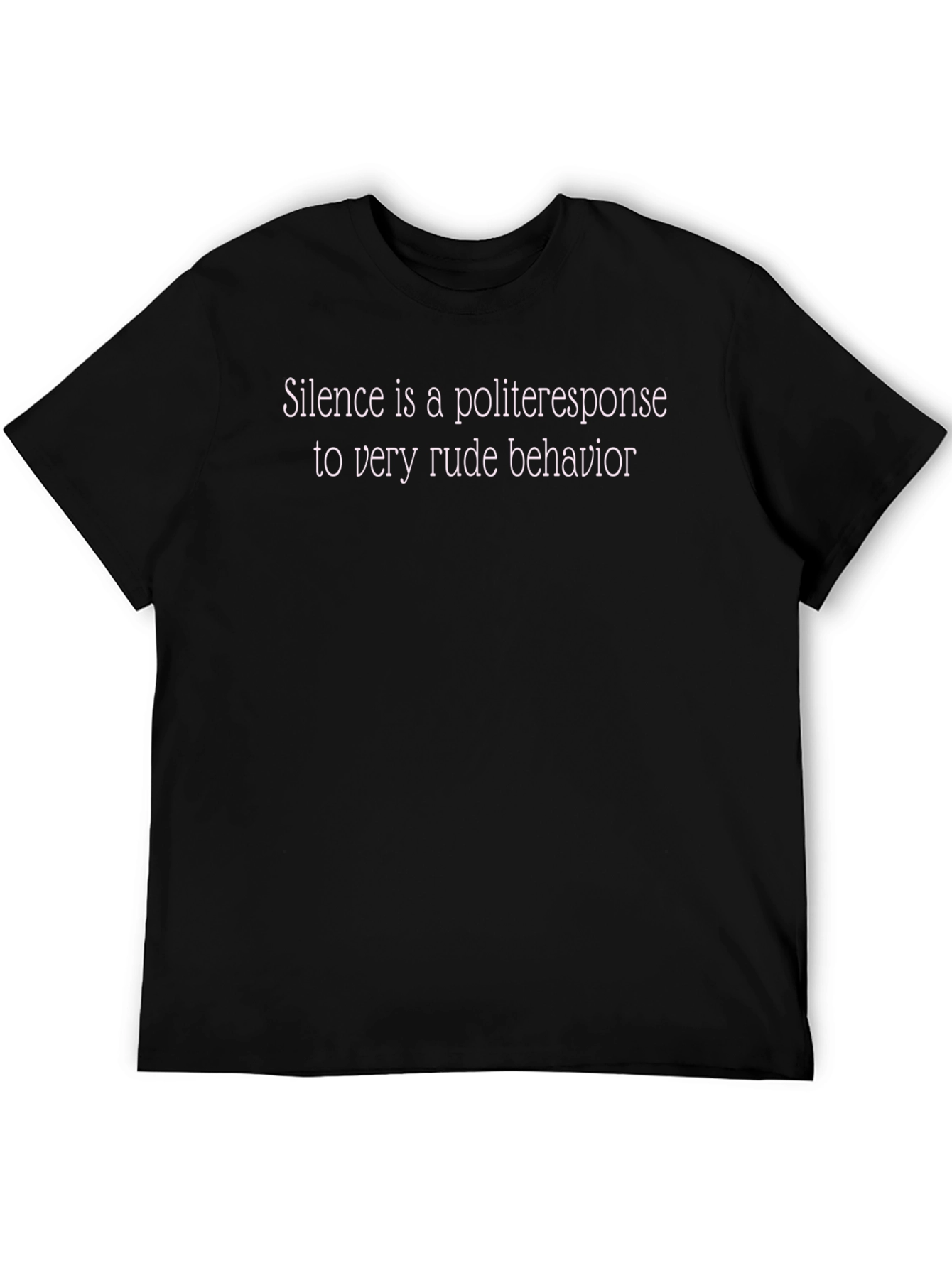 Silence is a Polite Response T-Shirt - 5