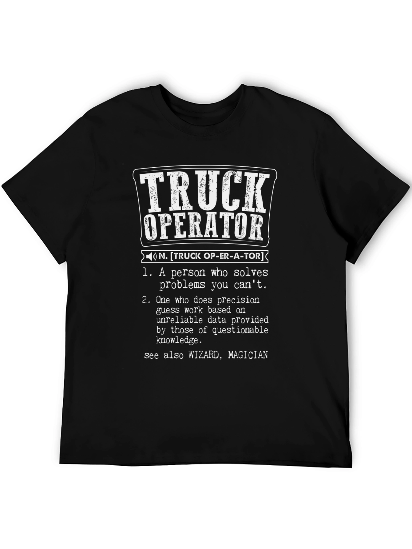Black Truck Operator Definition T-Shirt - Novelty Gift for Truckers view 5