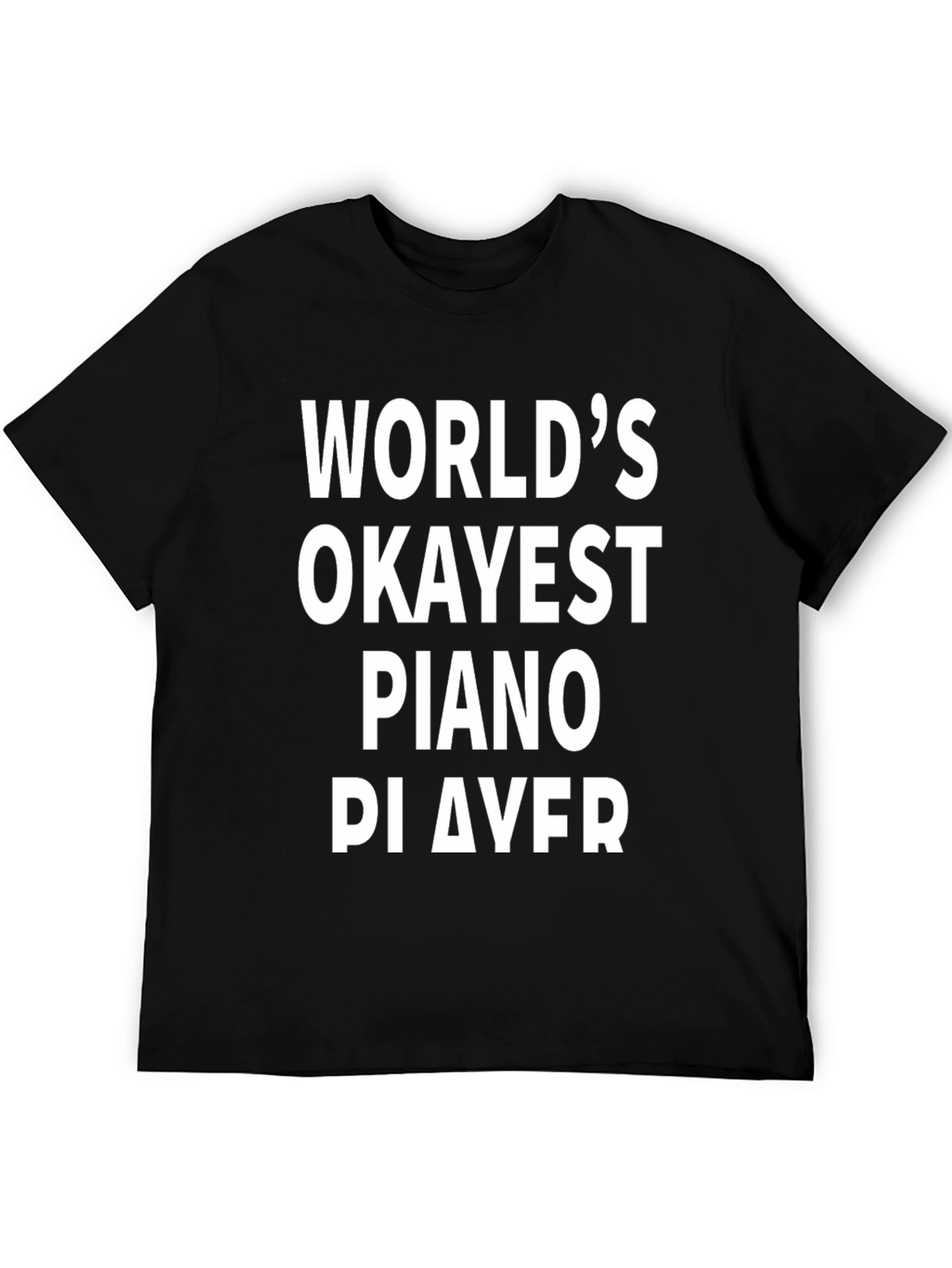 Black World's Okayest Piano Player Black T-Shirt view 5