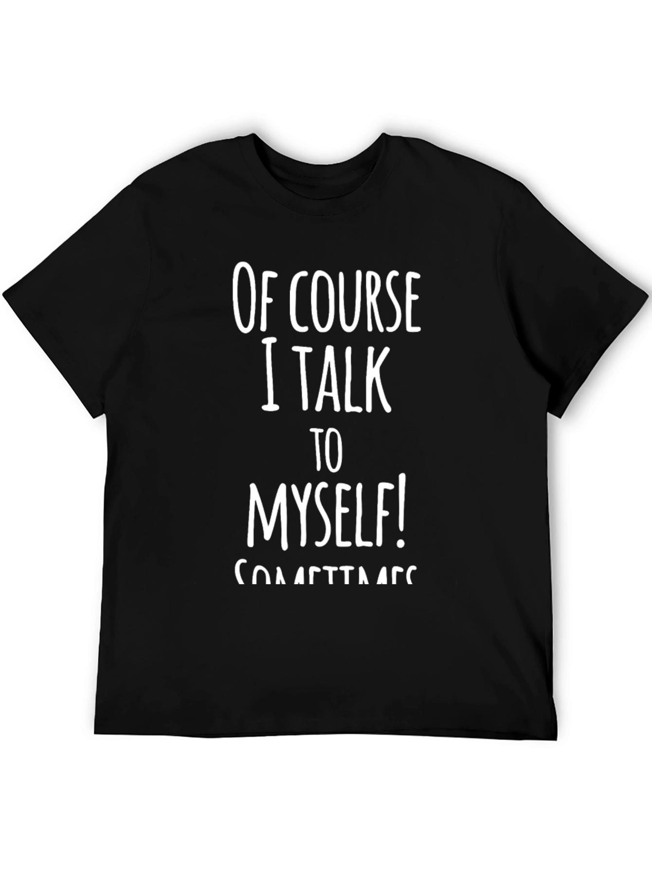 Black Of Course I Talk To Myself T-Shirt - Funny Casual Tee view 5