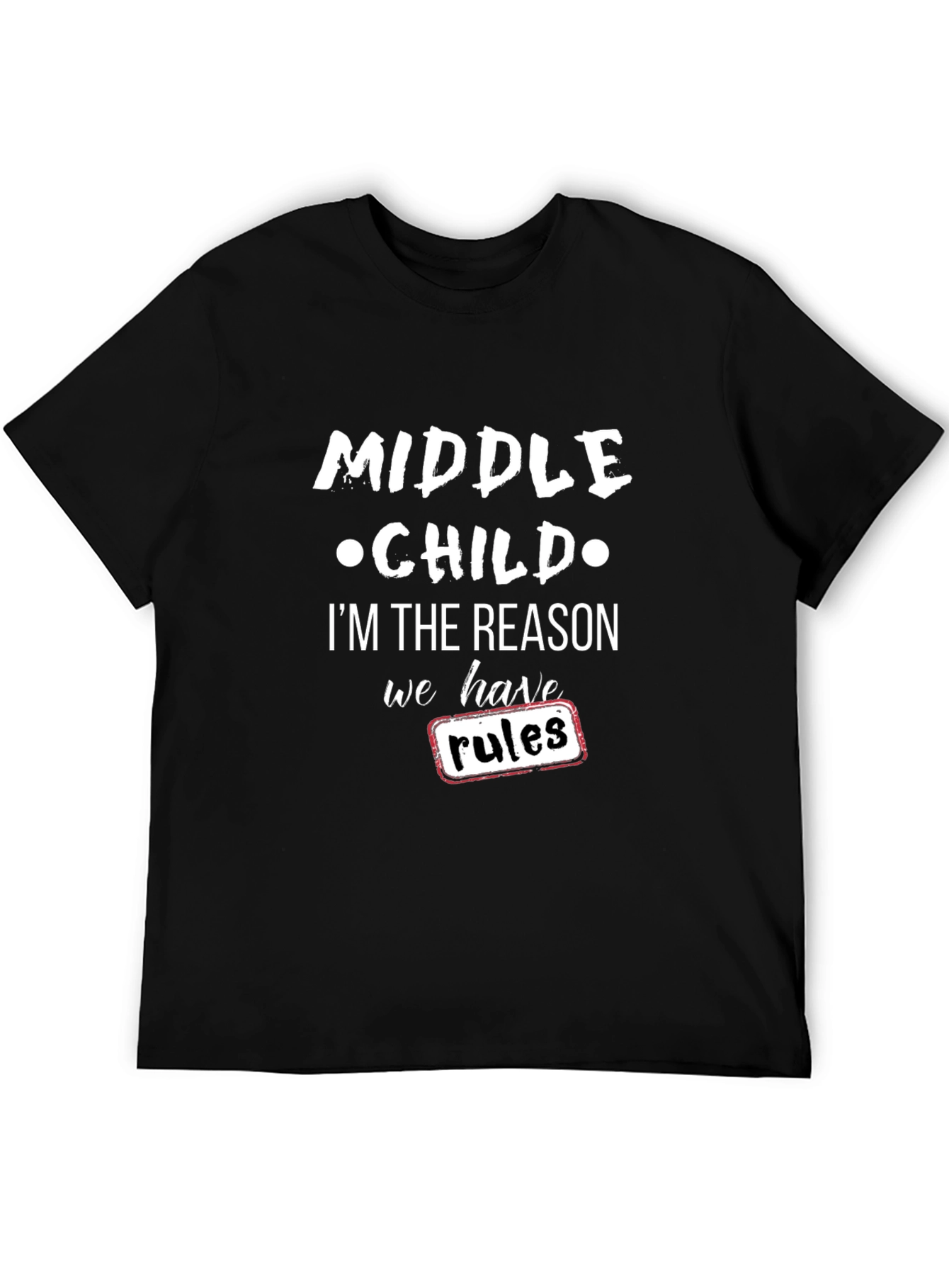 Black Middle Child Reason for Rules Black T-Shirt view 5