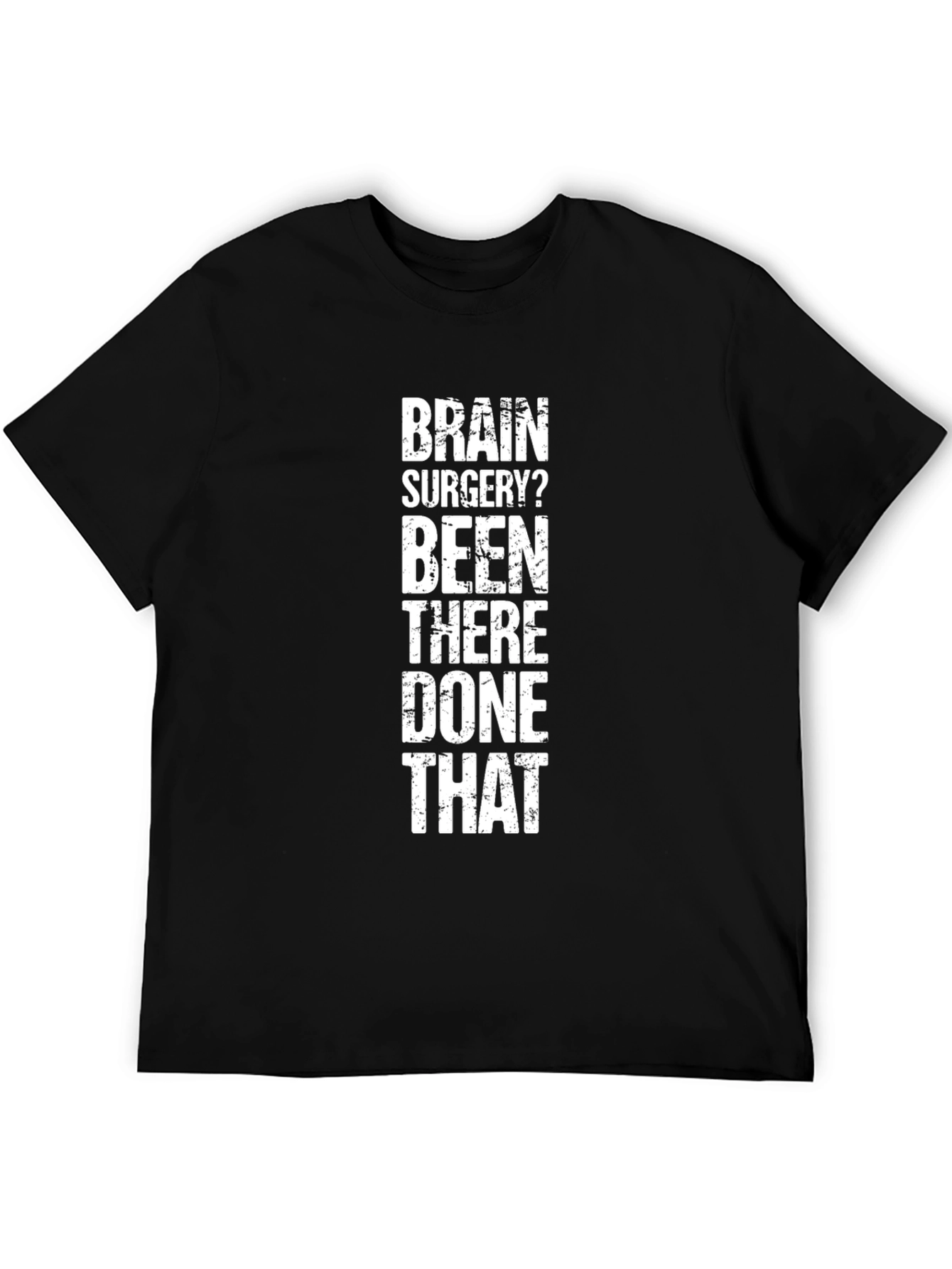 Black Brain Surgery? Been There Done That Humor Graphic T-Shirt view 5