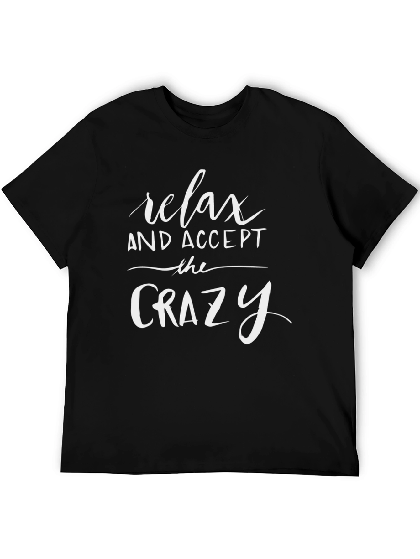 Black Relax and Accept the Crazy T-Shirt view 5