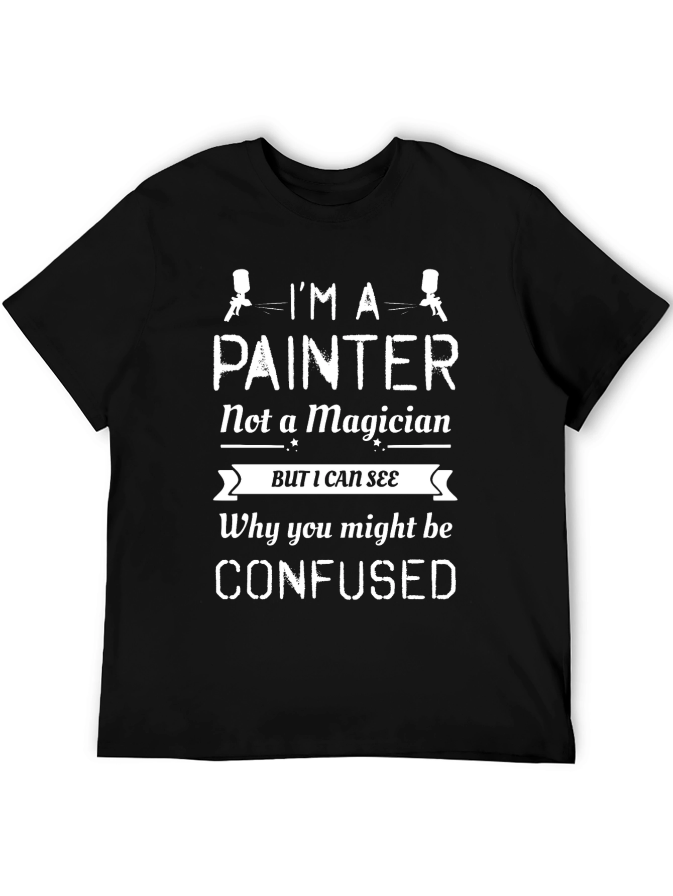 Black I'm a Painter T-Shirt, Funny Gift Tee view 5