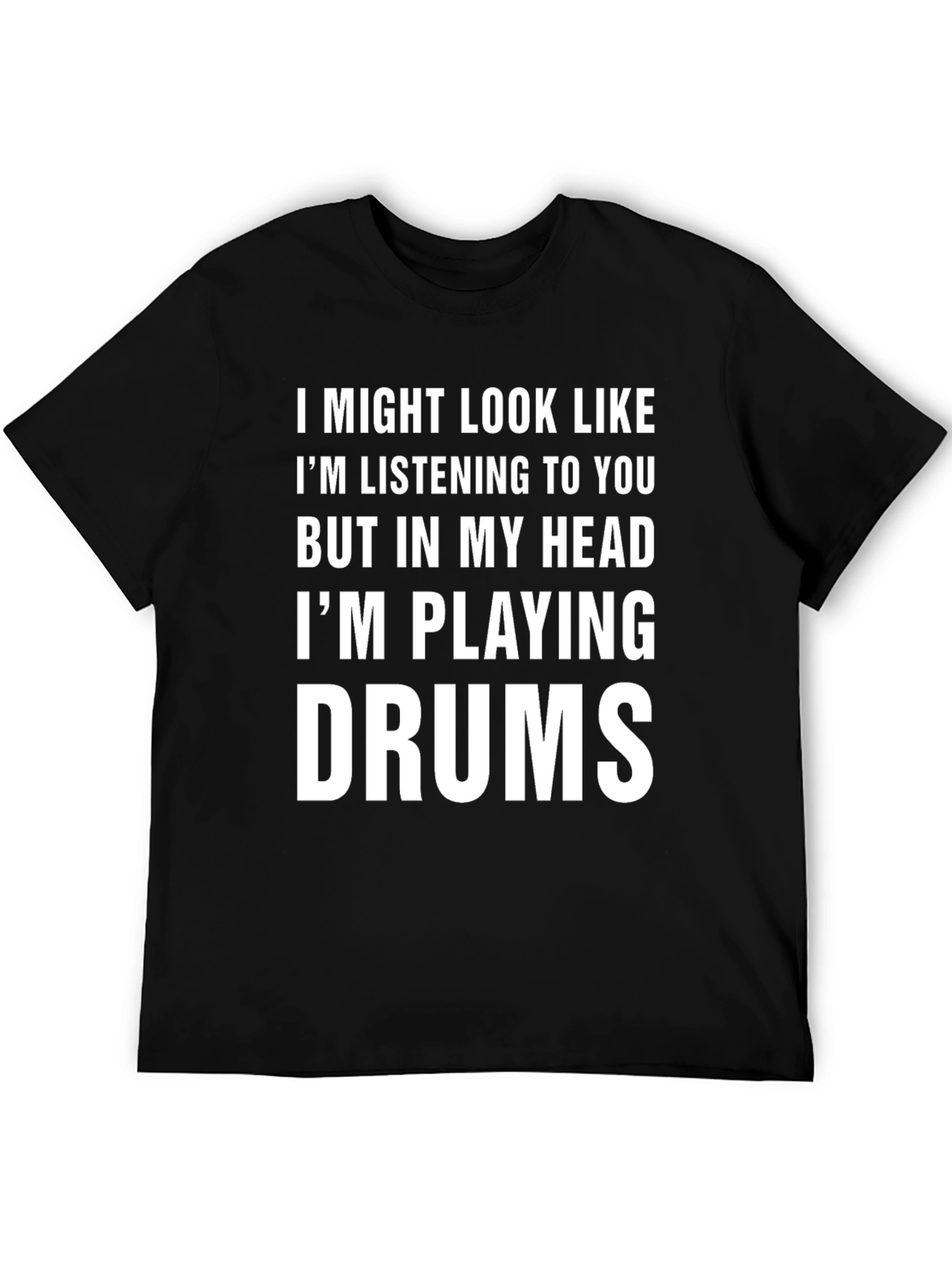 Black Funny Drummer T-Shirt - "I'm Playing Drums" view 5