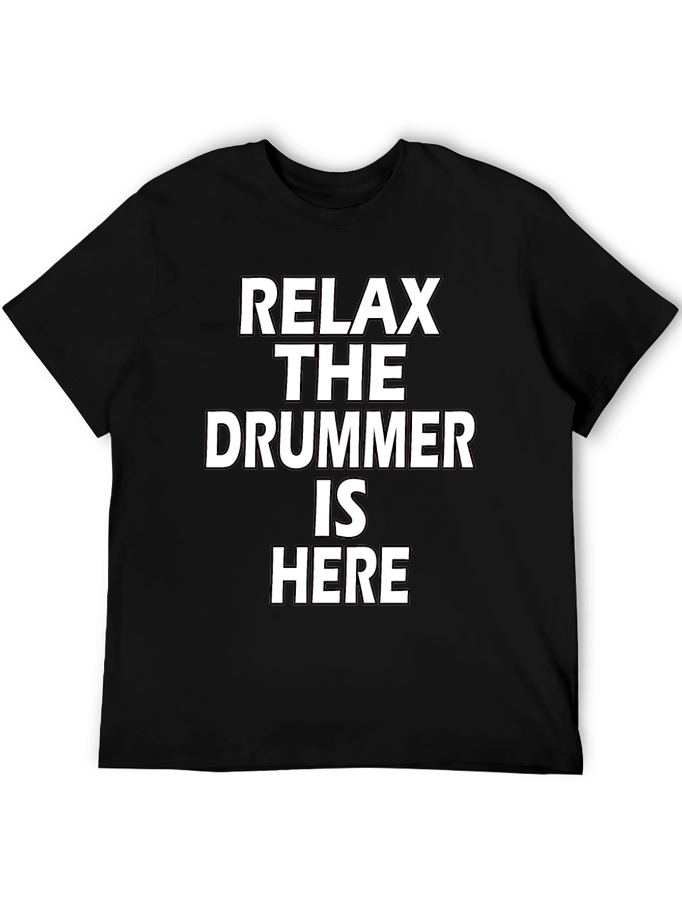 Black Relax The Drummer Is Here Funny Musician T-Shirt view 5