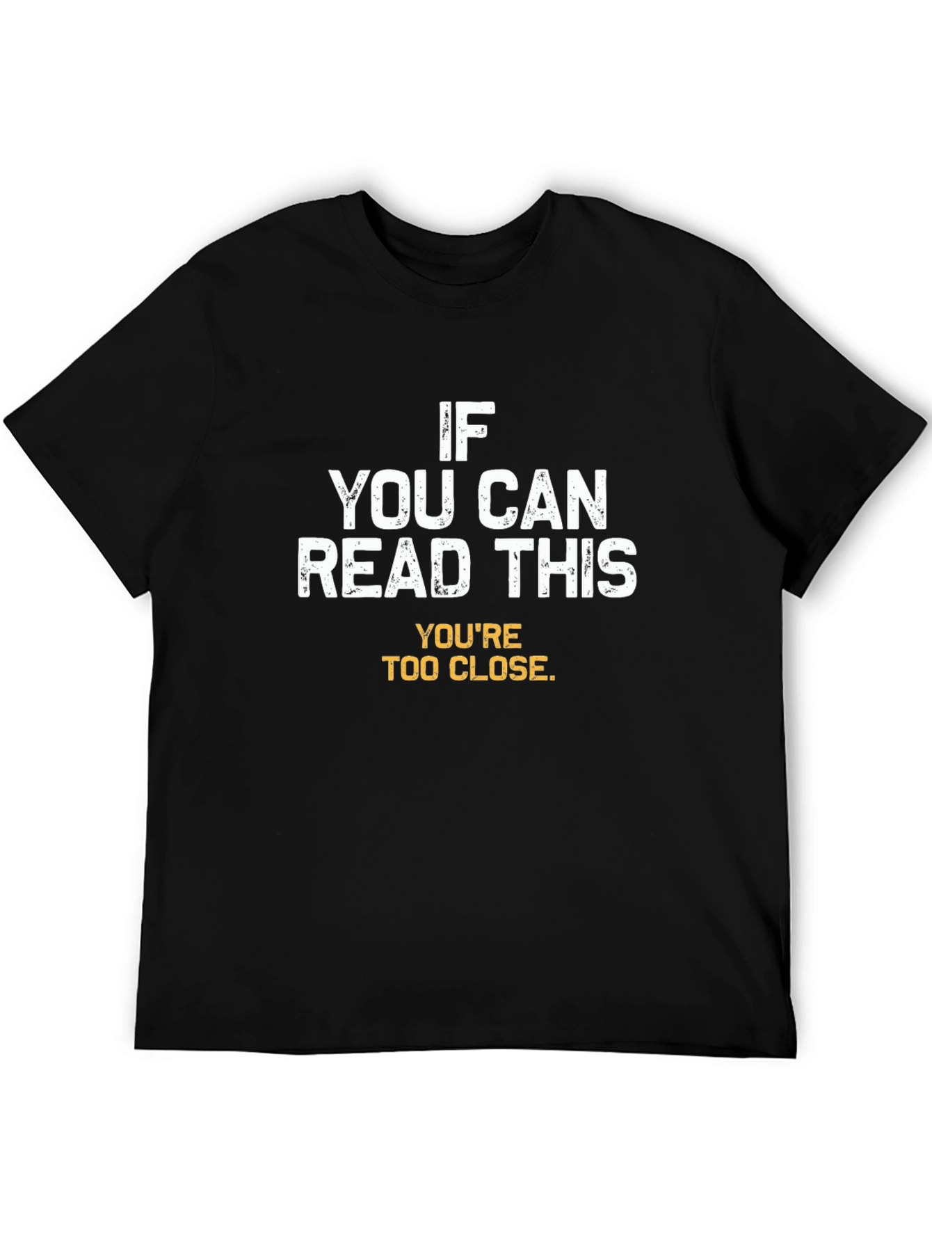 Black Funny Sarcastic T-Shirt - You're Too Close! view 5
