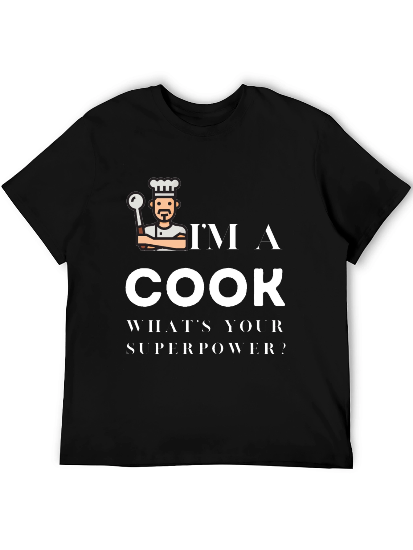 Black I'm a Cook What's Your Superpower Black T-Shirt view 5