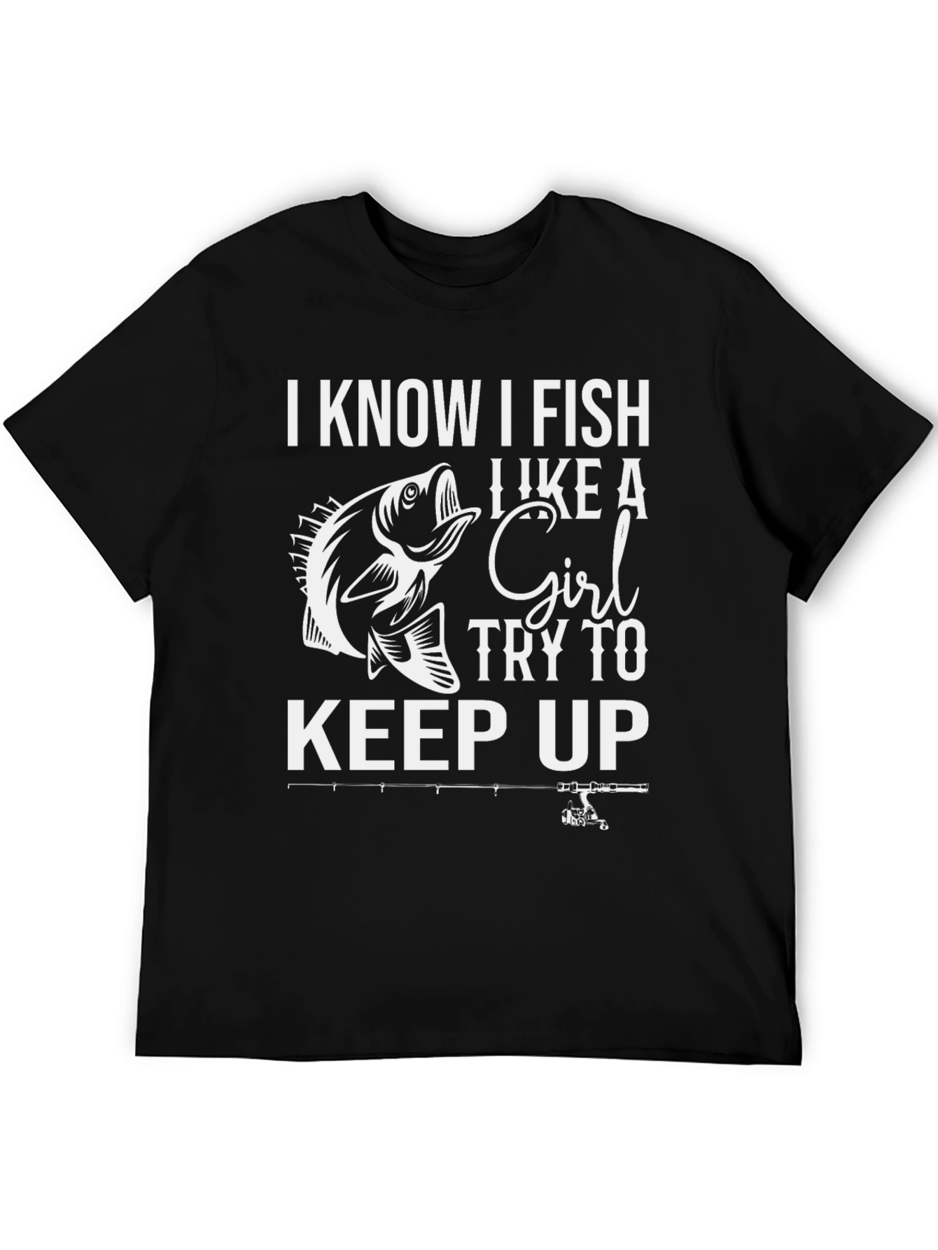 Black I Know I Fish Like a Girl Black T-Shirt view 5