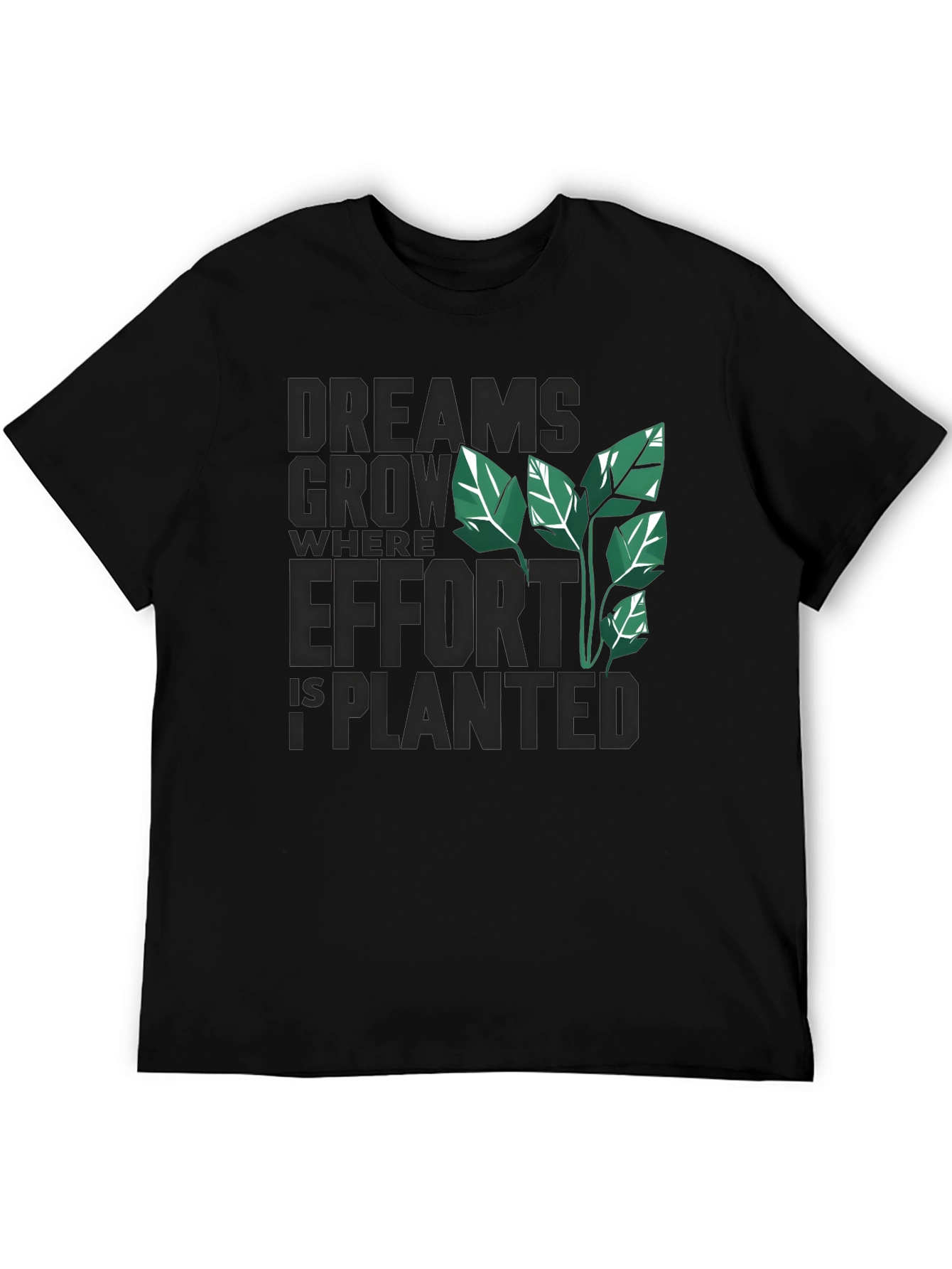 Black Dreams Grow Where Effort is Planted T-Shirt view 5