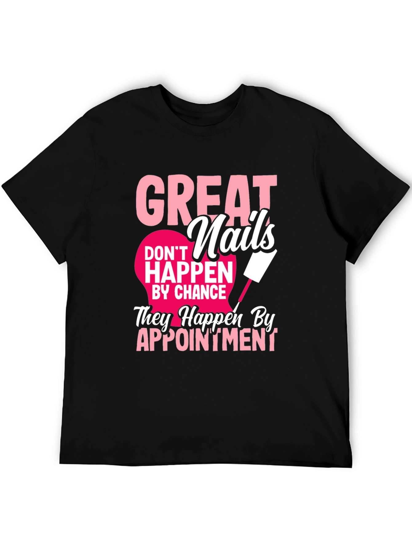 Black Great Nails Appointment T-Shirt view 5