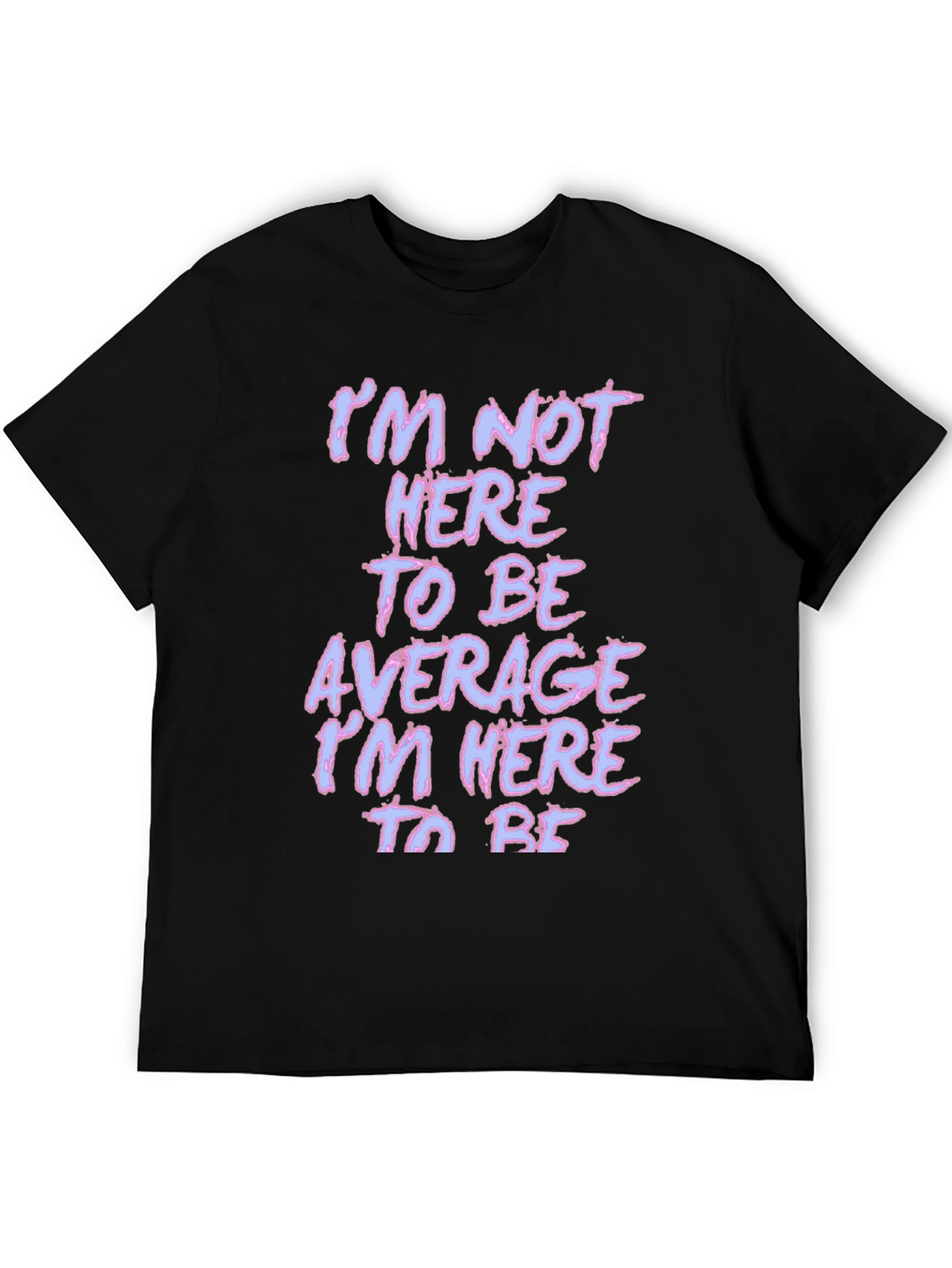 Black Motivational T-Shirt - Not Here to Be Average - Black view 5