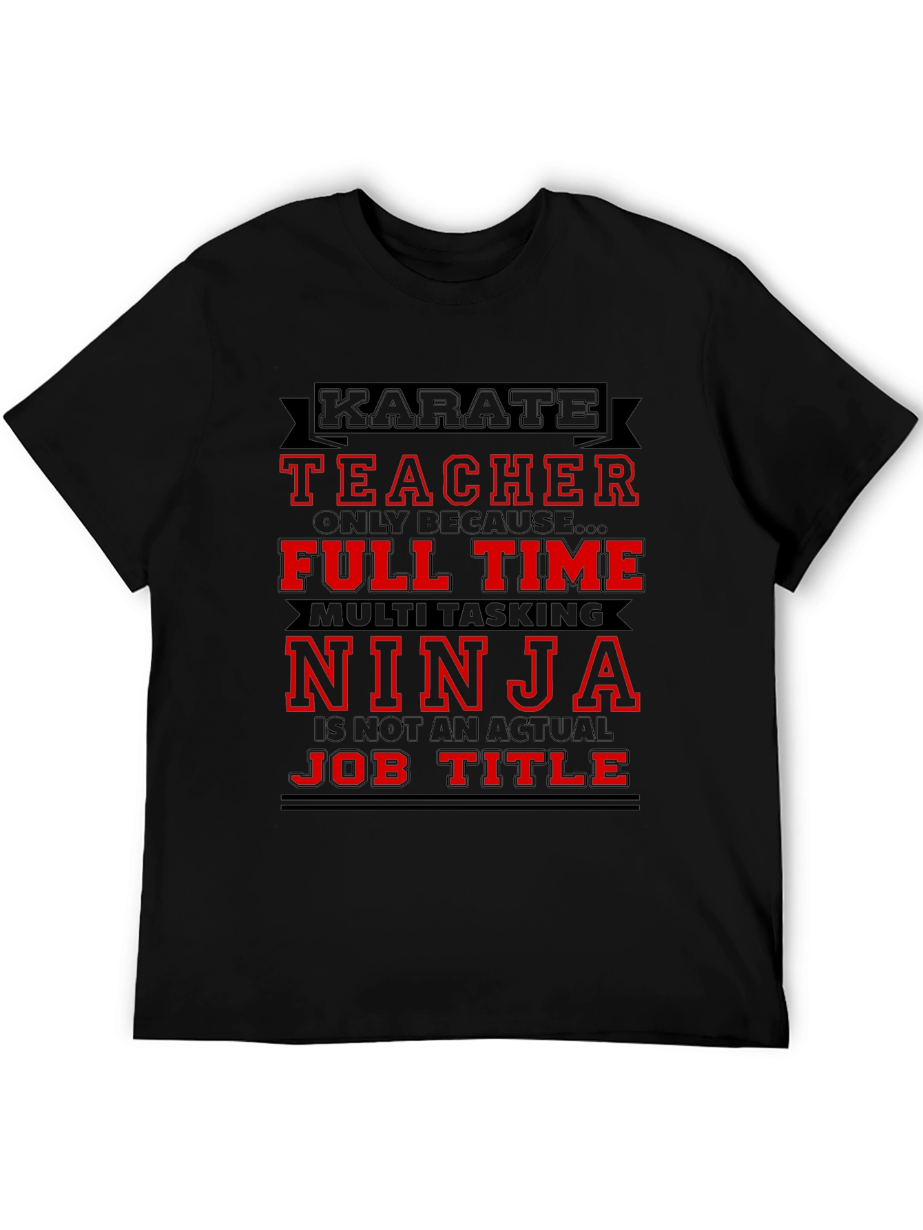 Black Karate Teacher Ninja Job Title Graphic T-Shirt view 5