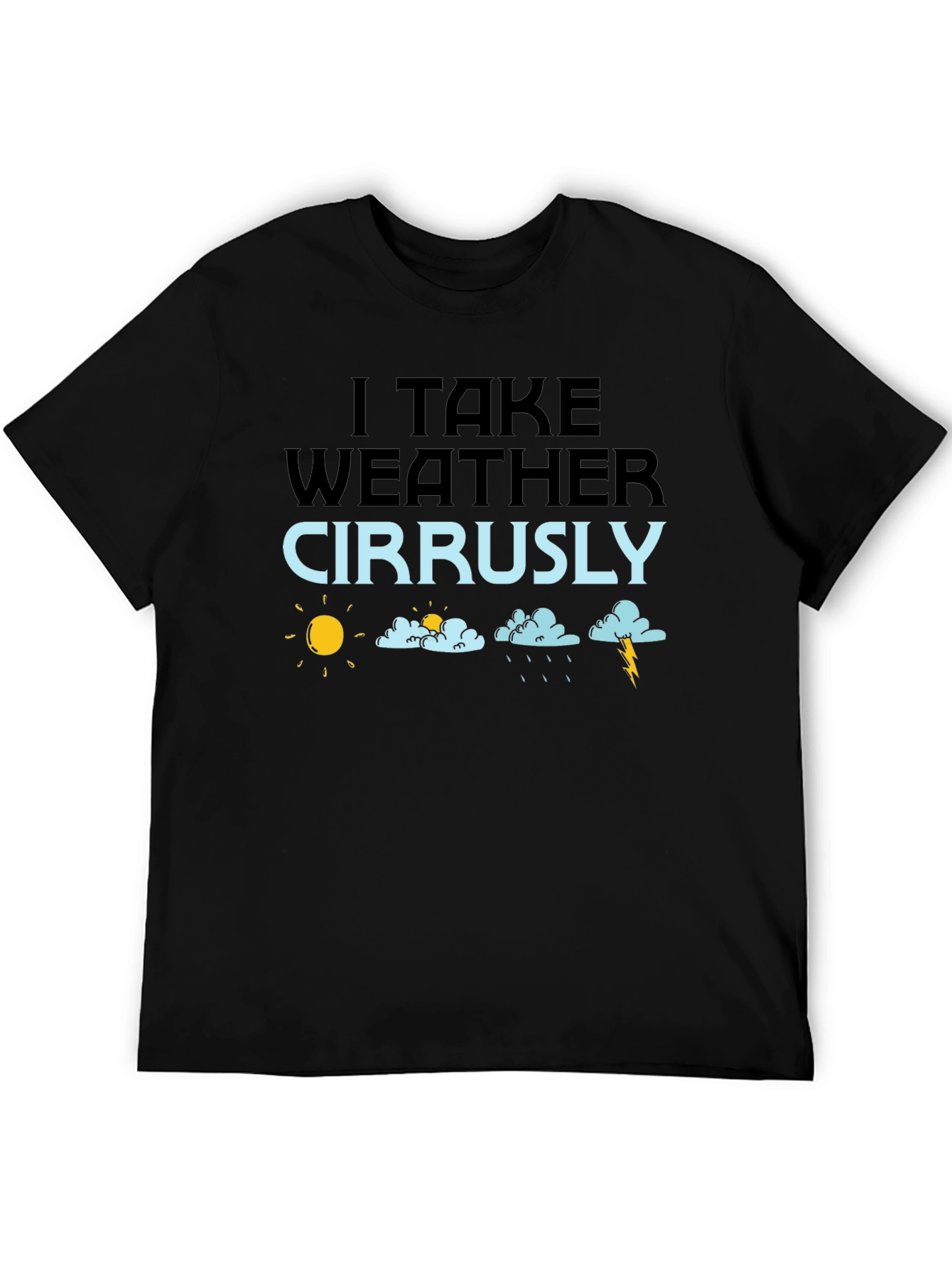 Black Weather Cirrusly T-Shirt - Funny Weather Pun Tee view 5