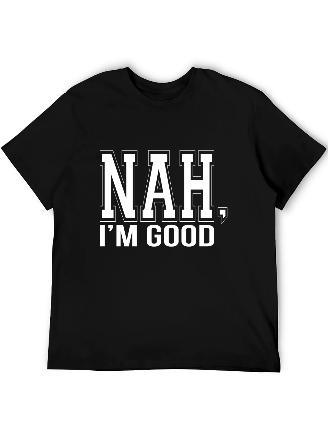 Black Nah I'm Good Black Graphic T-Shirt view 5