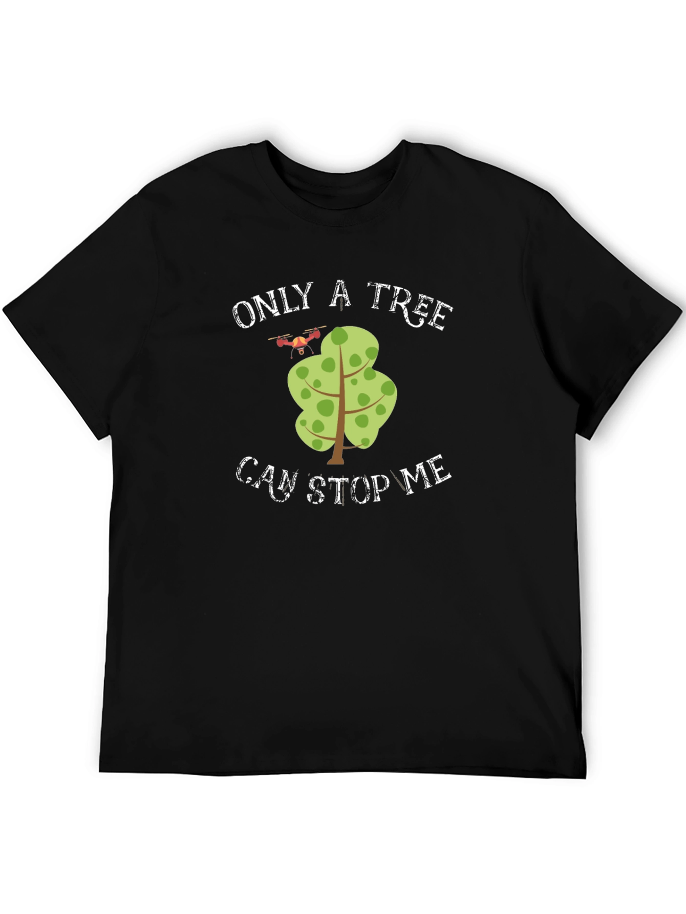 Black Only A Tree Can Stop Me Drone T-Shirt view 5