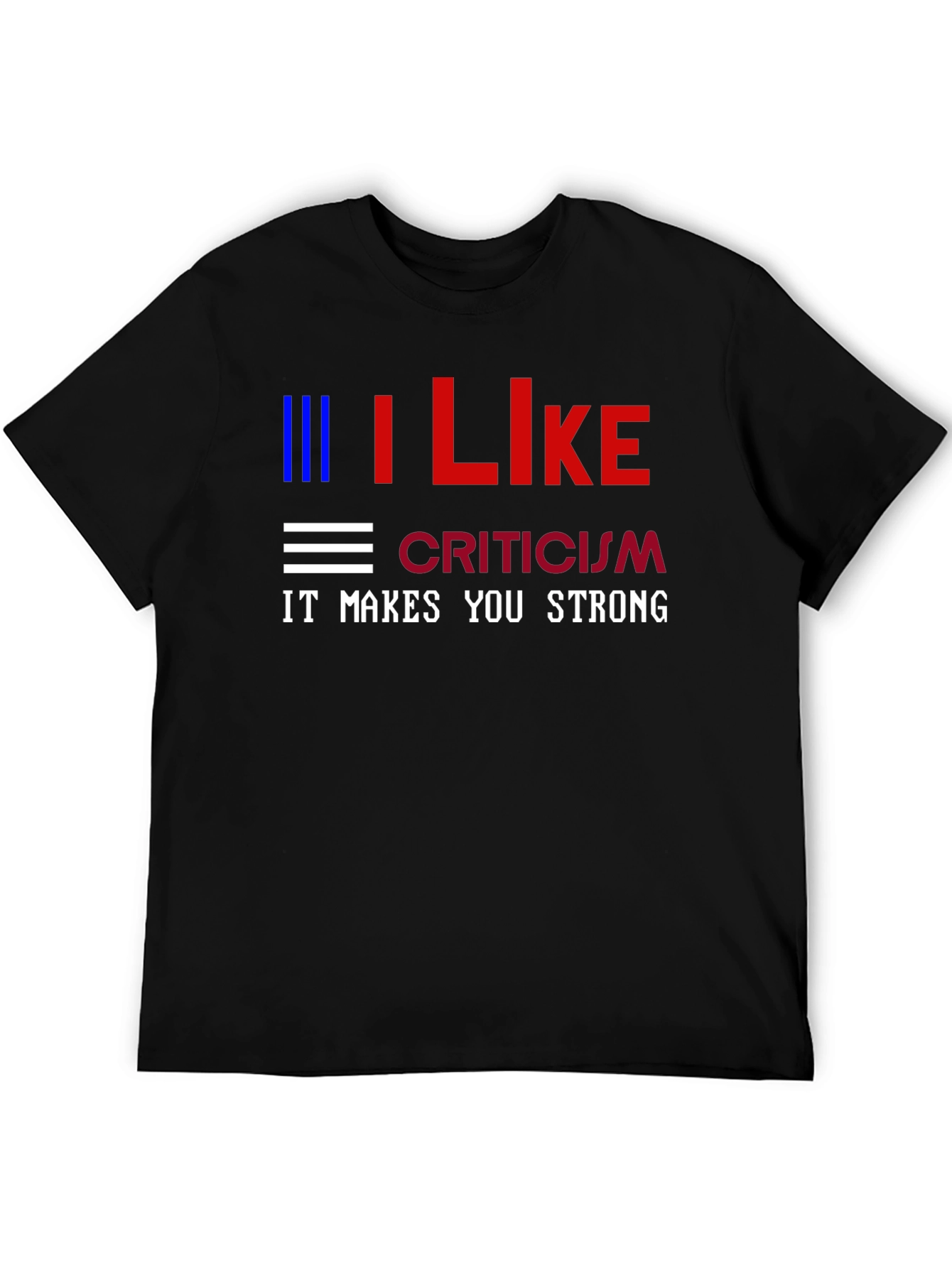 Black I Like Criticism Graphic Tee - Strong Message T-Shirt view 5