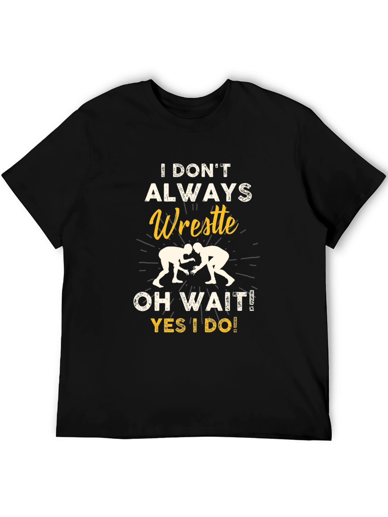 Black Funny Wrestling Graphic T-Shirt - I Don't Always Wrestle view 5