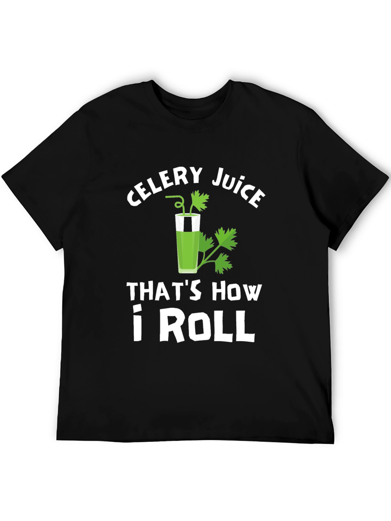 Black Celery Juice That's How I Roll T-Shirt view 5