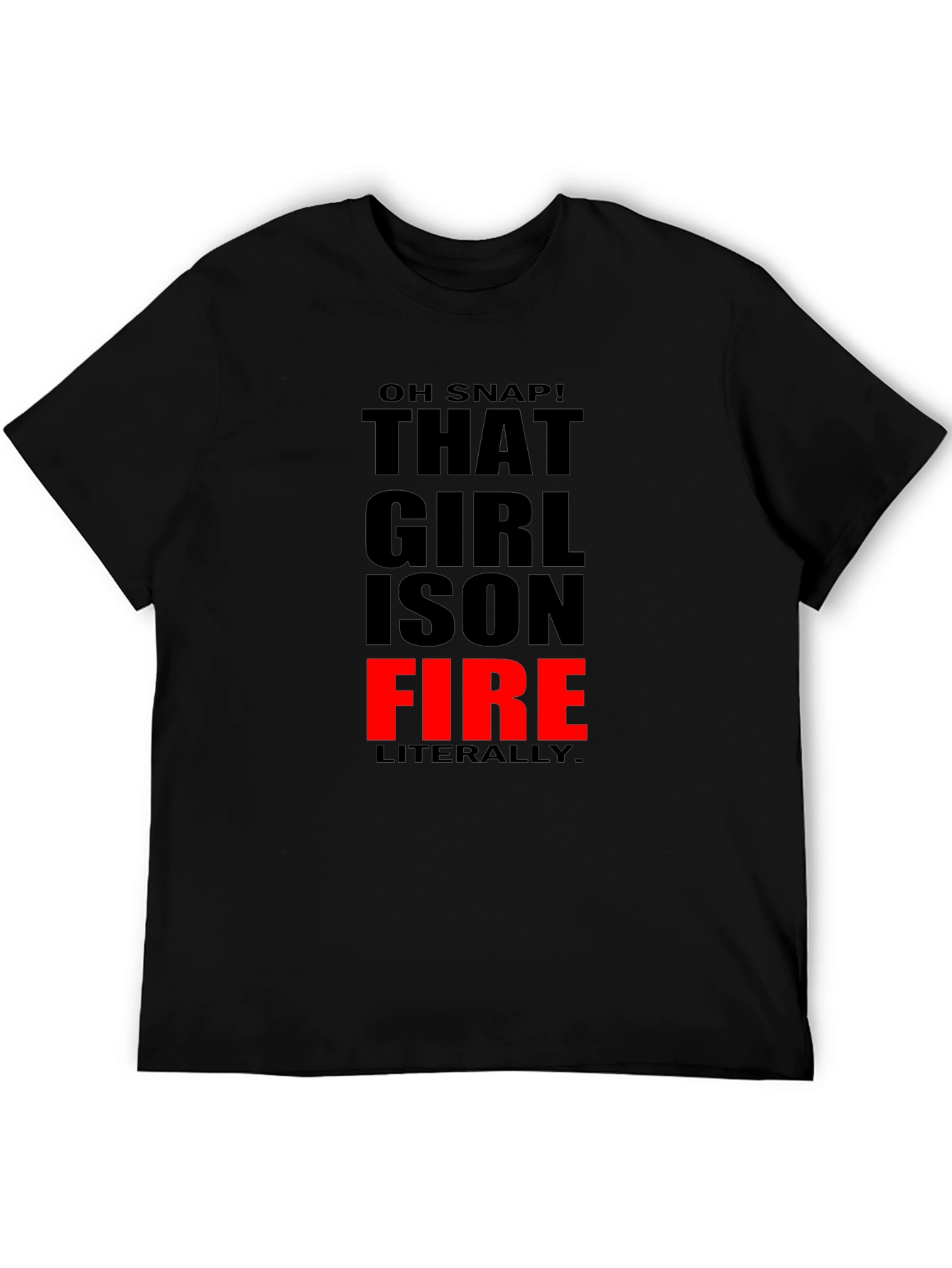 Black That Girl is On Fire T-Shirt - Funny Slogan Tee view 5