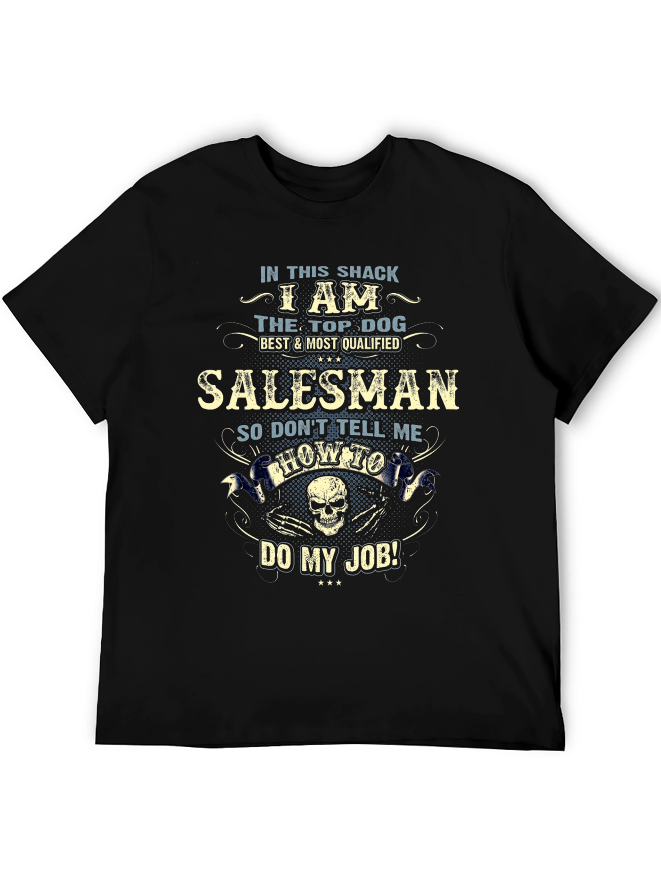 Black I am The Top Dog Salesman Funny T-Shirt view 5