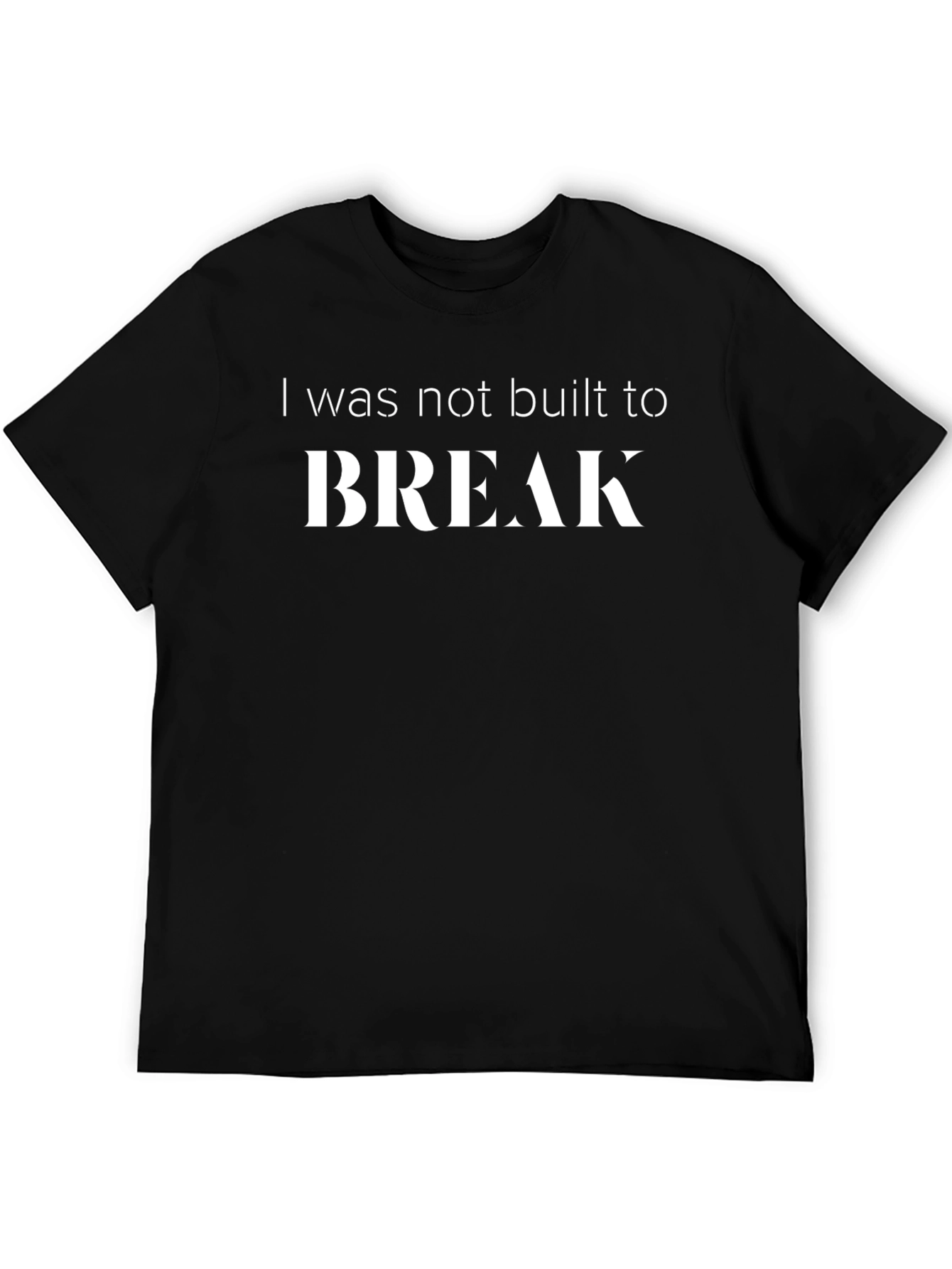 Black I Was Not Built to Break Graphic Tee view 5