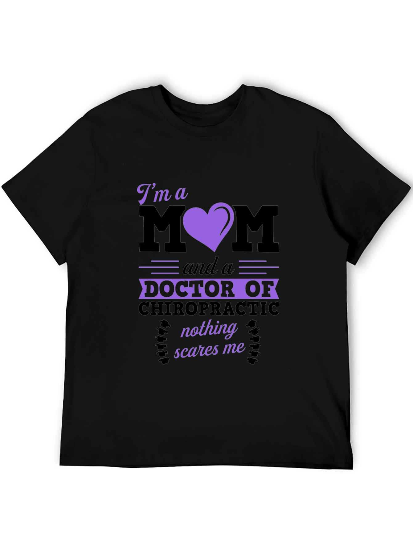 Black Chiropractor Mom T-Shirt - Nothing Scares Me! view 5
