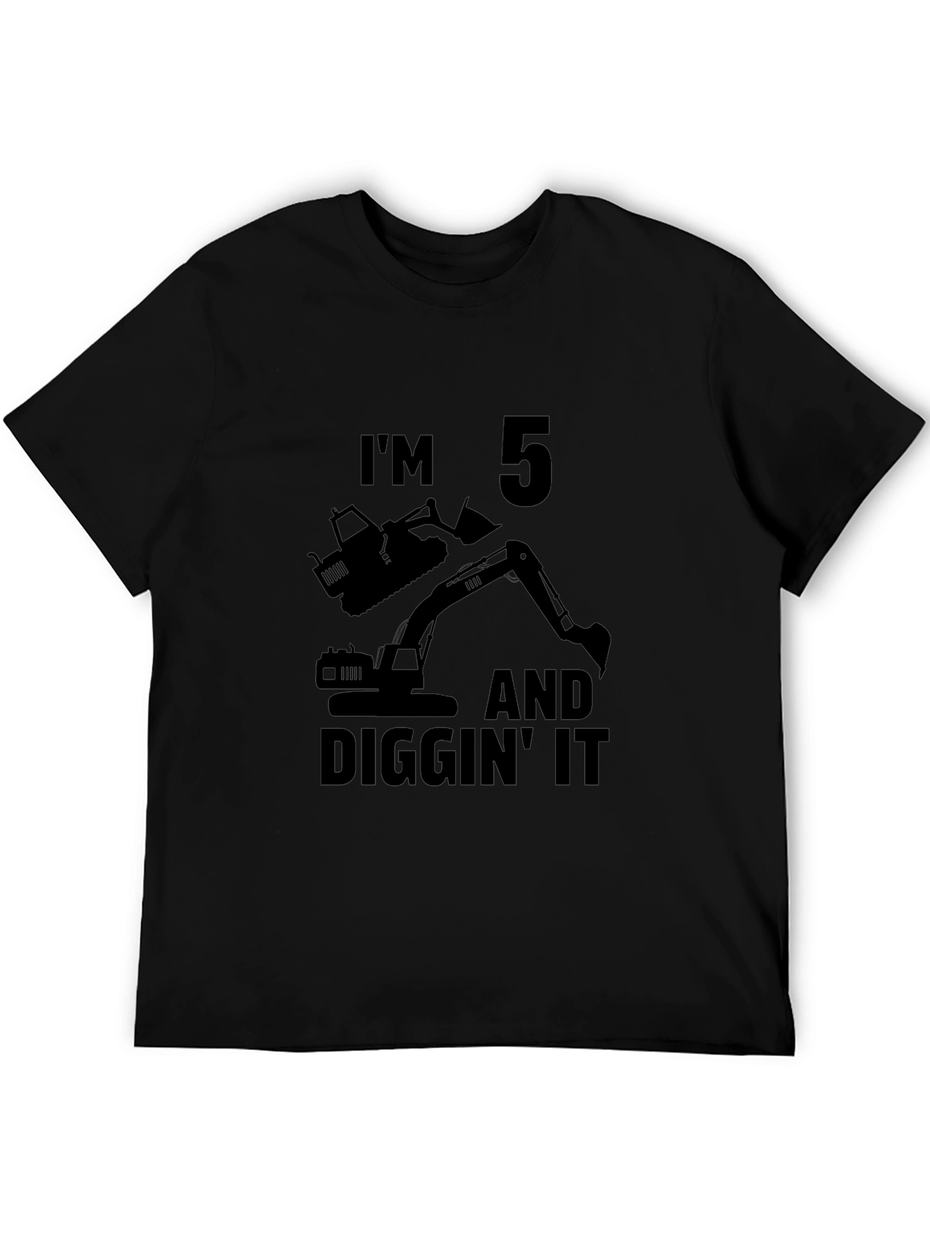 Black I'm 5 and Diggin' It T-Shirt view 5