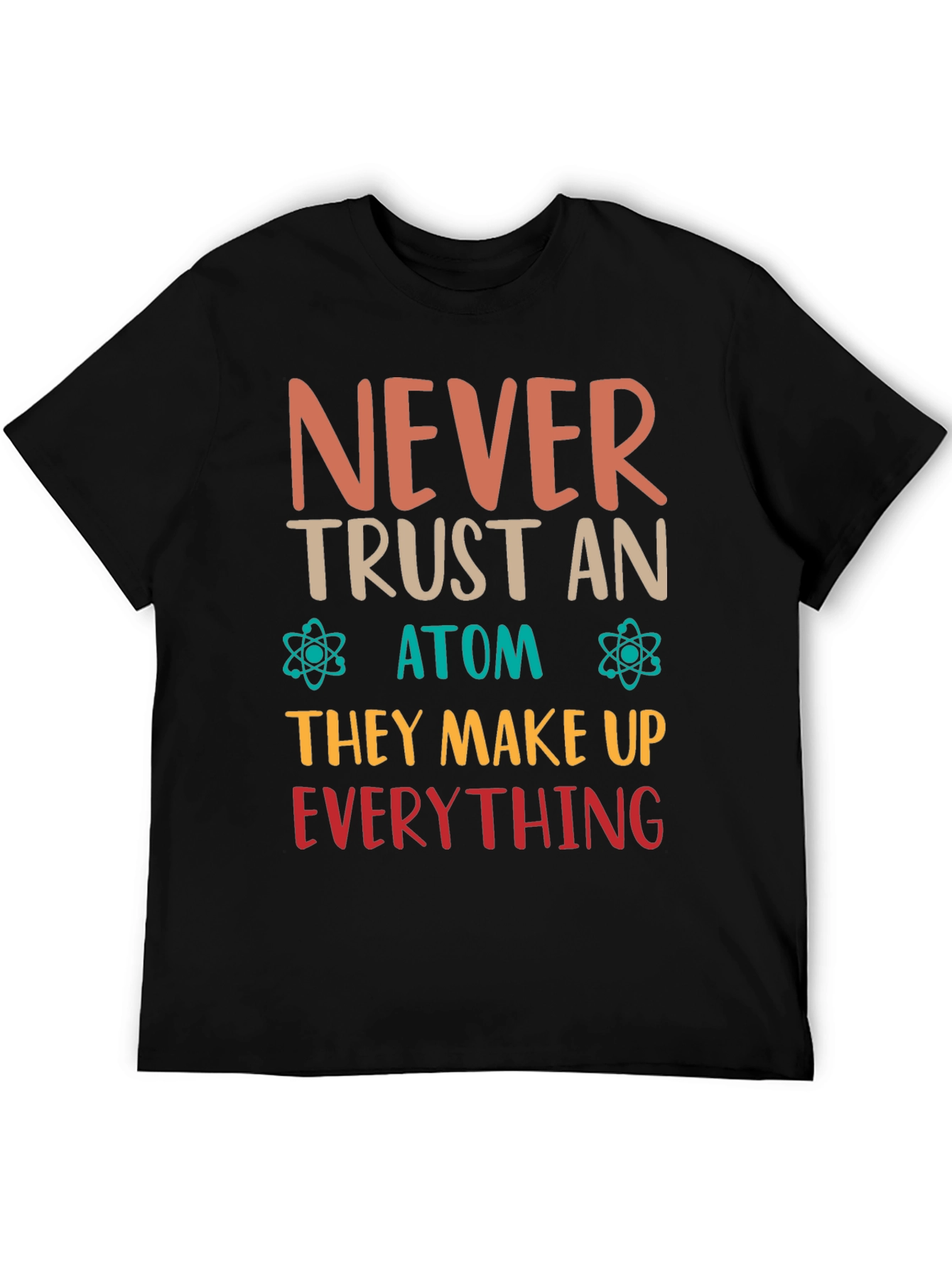 Black Never Trust An Atom Graphic Tee - Funny Science T-Shirt view 5