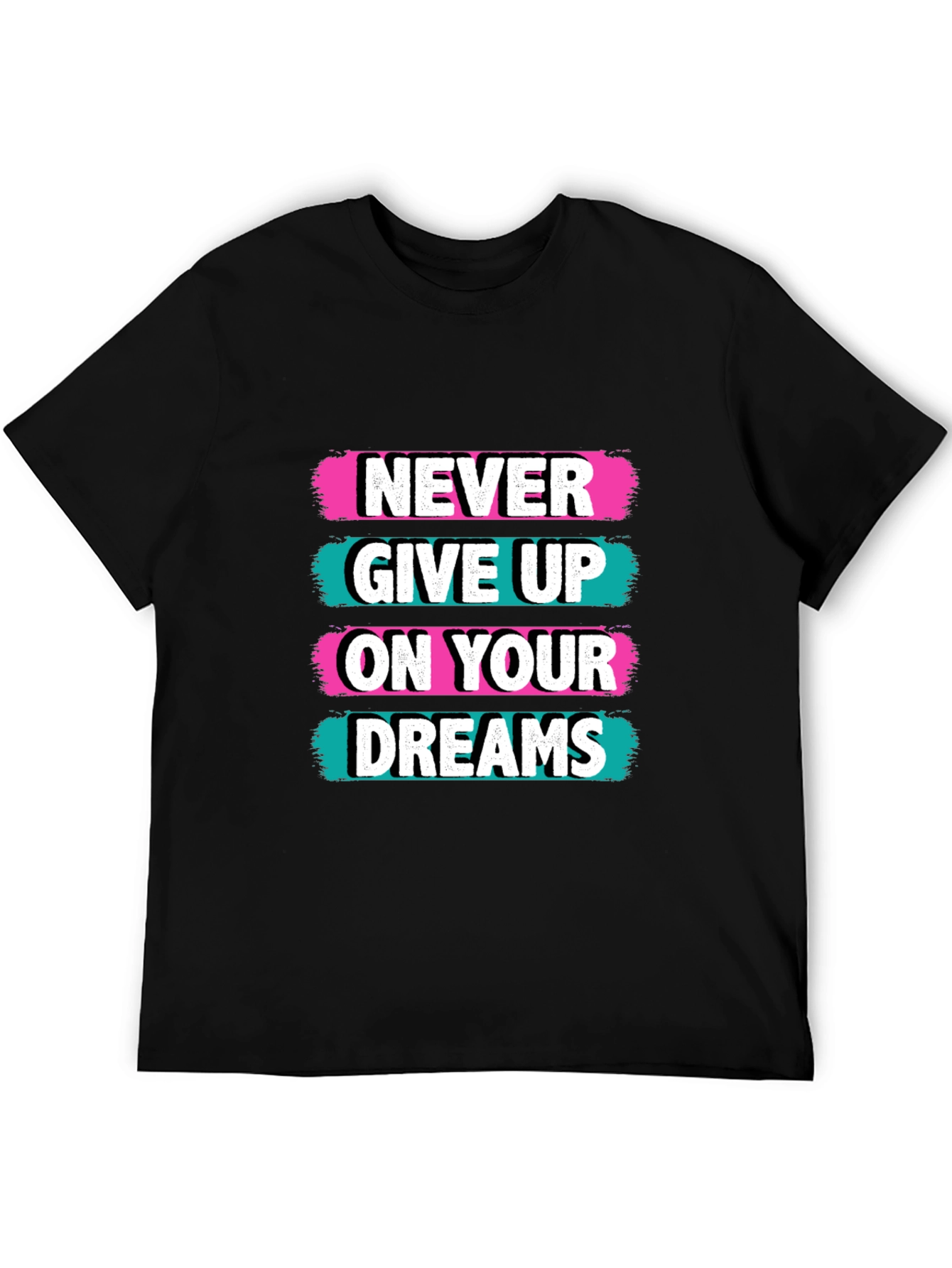 Black Never Give Up On Your Dreams Black T-Shirt view 5