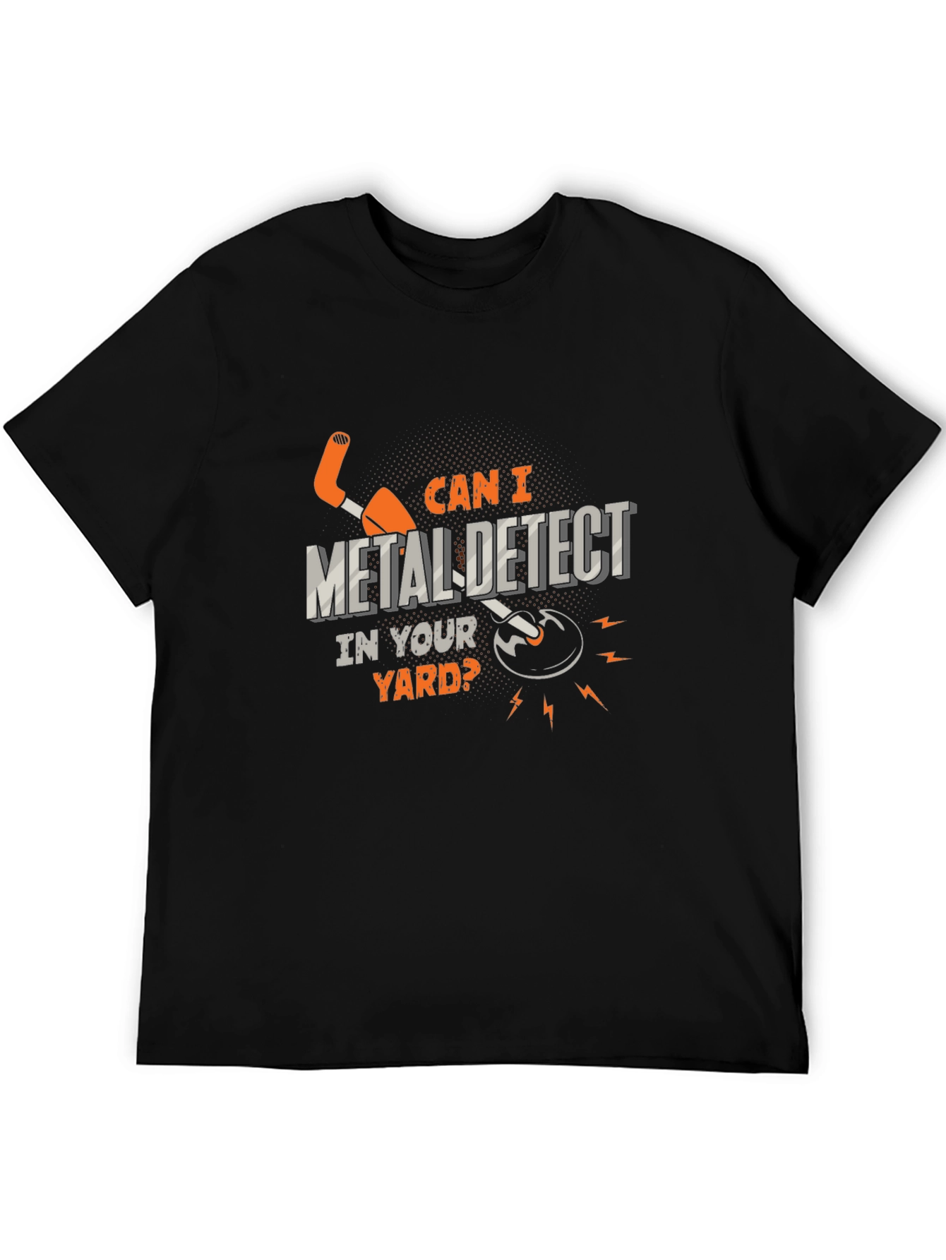 Black Metal Detecting T-Shirt - Can I Detect in Your Yard? view 5