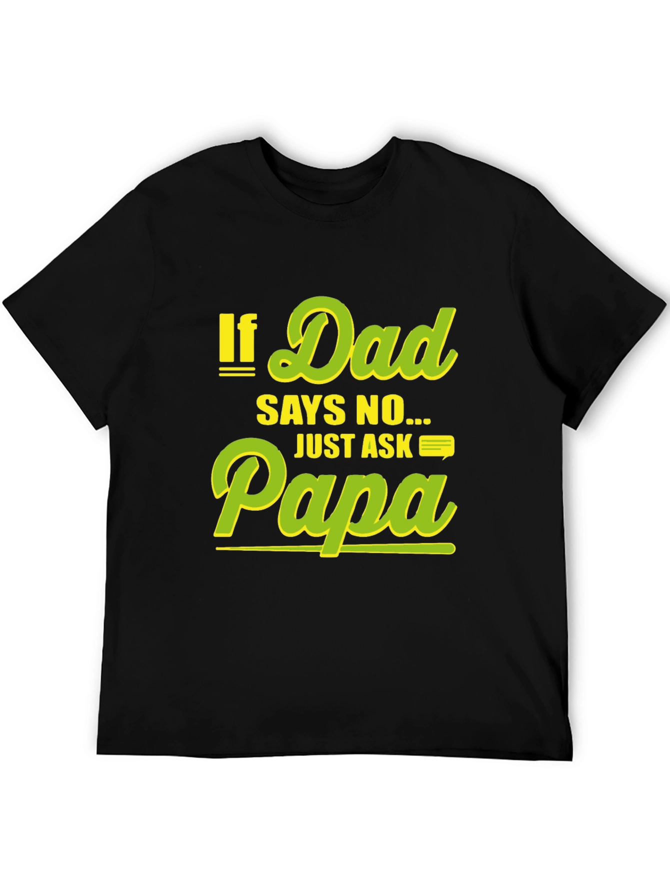 Black Funny "If Dad Says No Ask Papa" Black T-Shirt view 5
