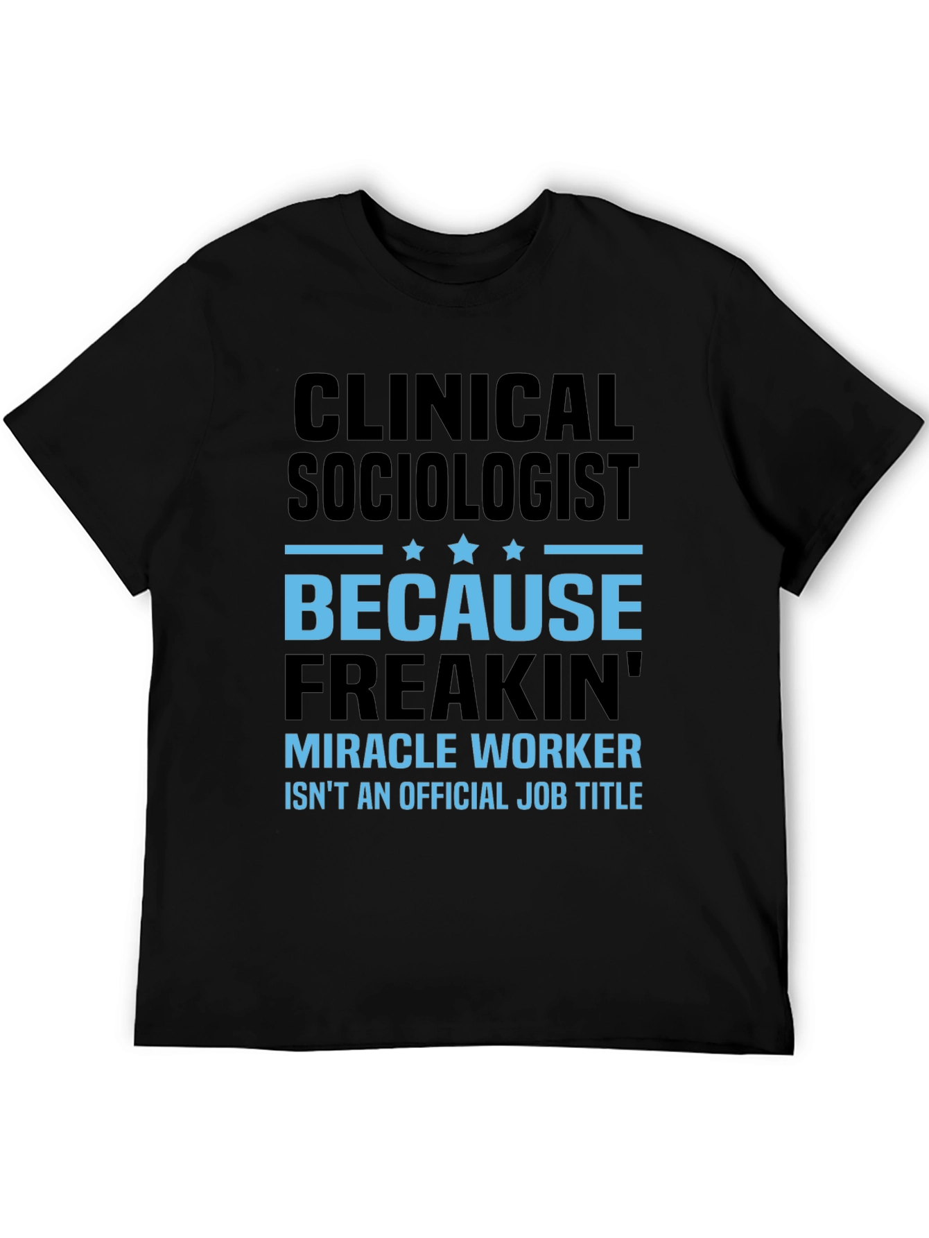 Black Clinical Sociologist Miracle Worker T-Shirt view 5
