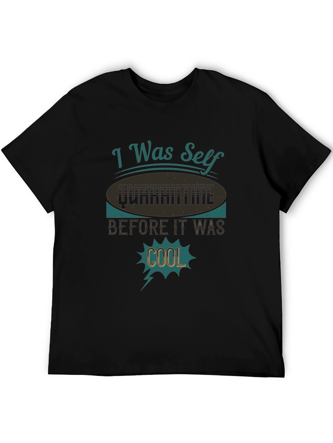 Black I Was Self Quarantine Cool T-Shirt view 5
