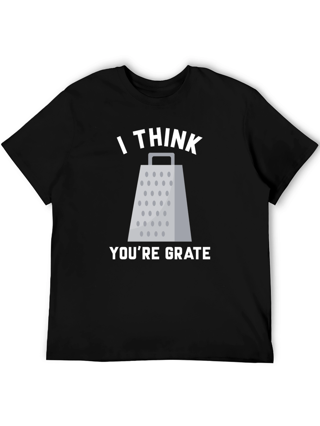 Black I Think You're Grate T-Shirt Funny Pun Tee view 5