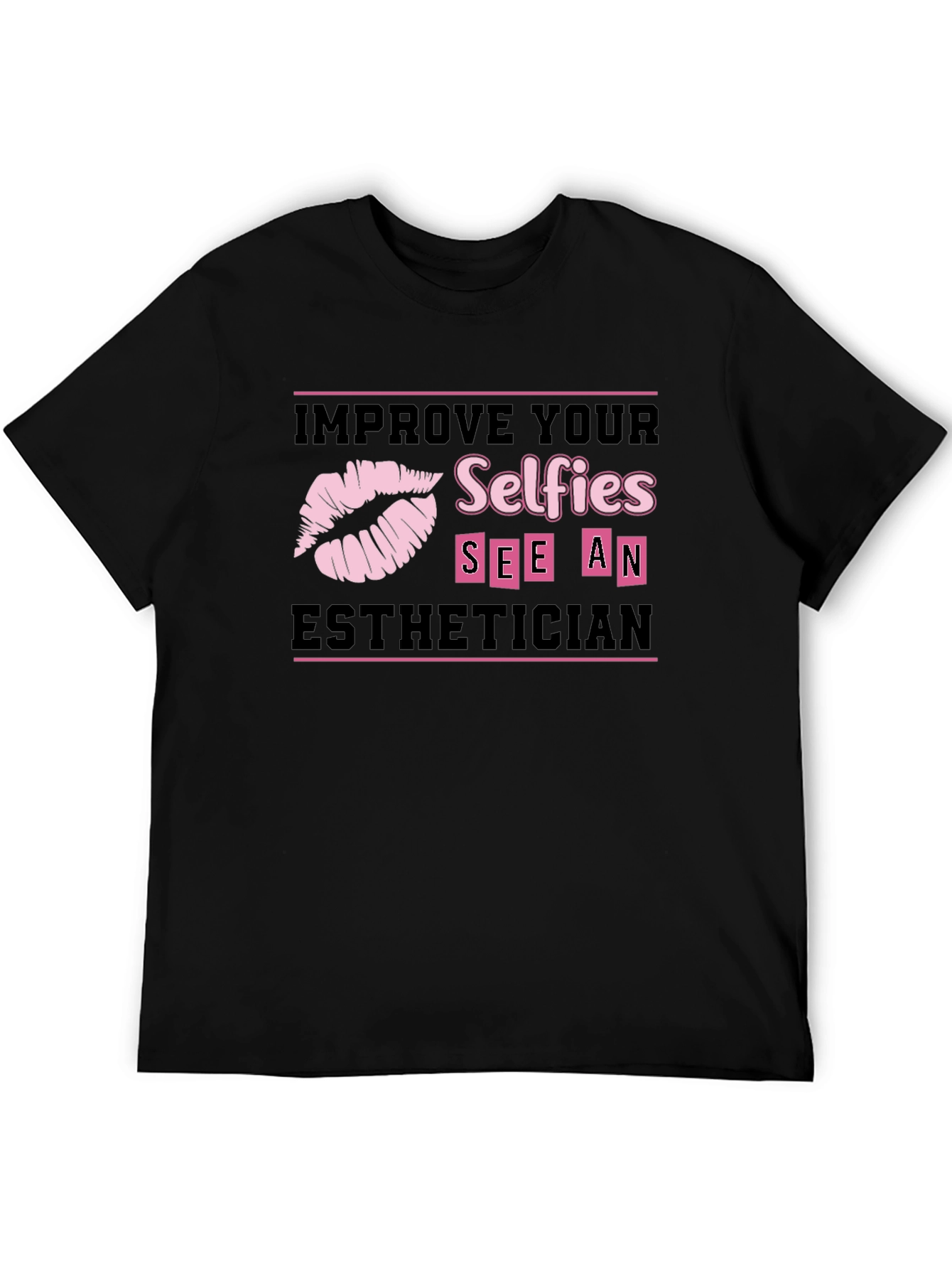Black Improve Your Selfies Esthetician T-Shirt view 5