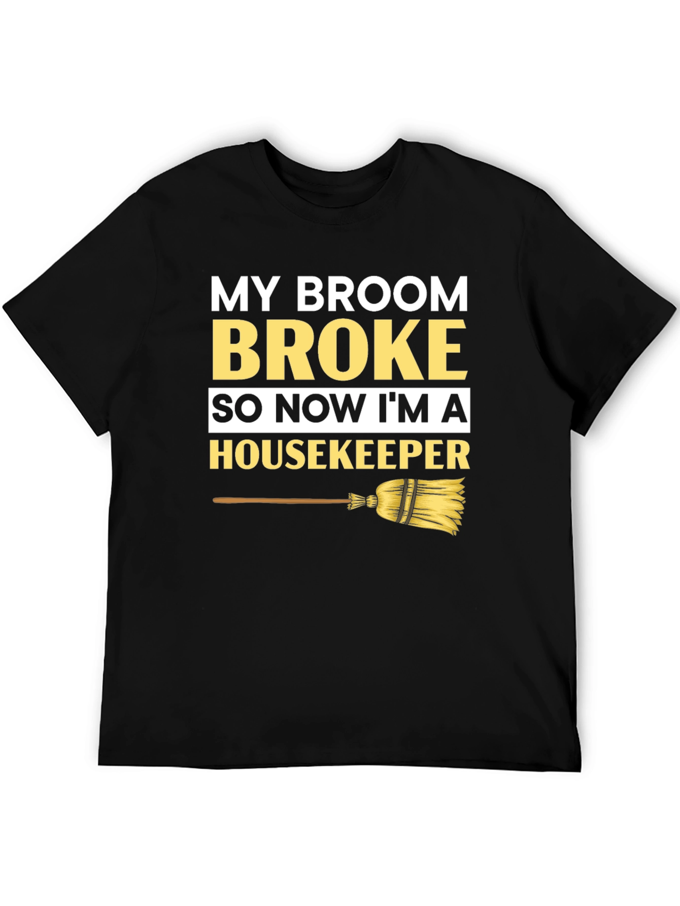 Black Broom Broke Housekeeper T-Shirt - Funny Cleaning Tee view 5