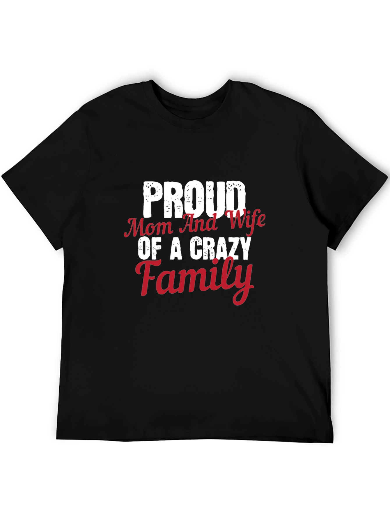 Black Proud Mom Wife of a Crazy Family Black T-Shirt view 5