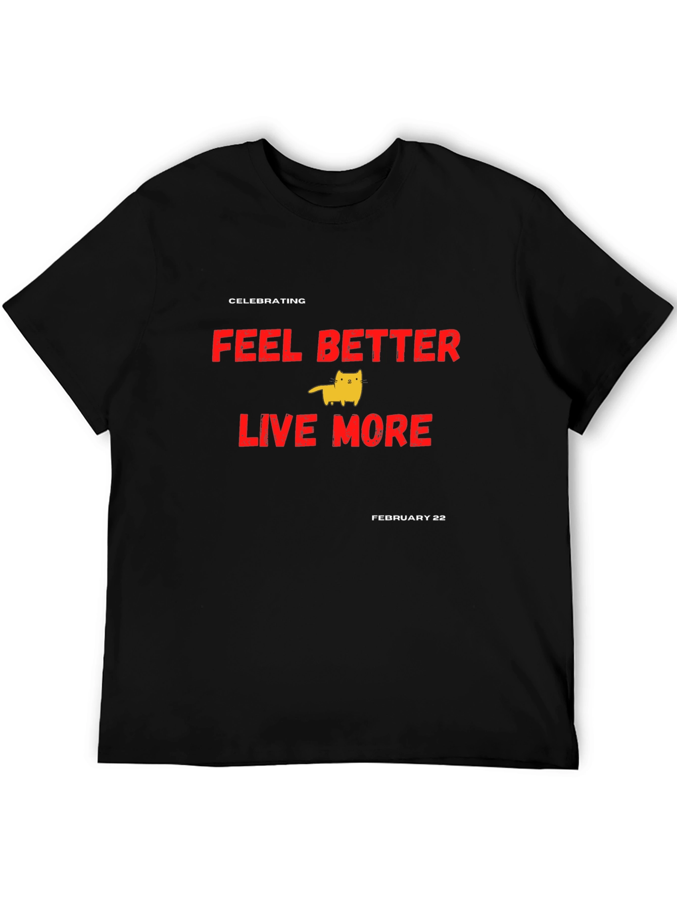 Black Feel Better Live More T-Shirt - Celebrate February 22 view 5